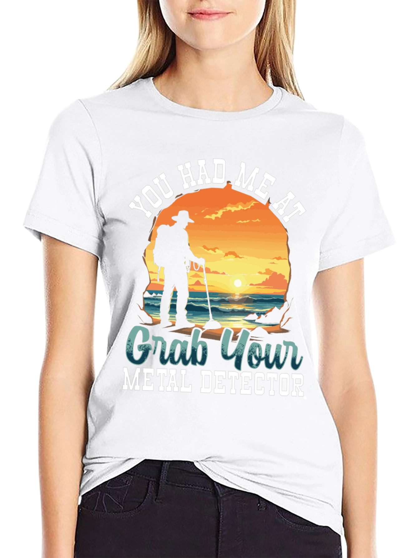 Metal Detector T-Shirt - You Had Me At...