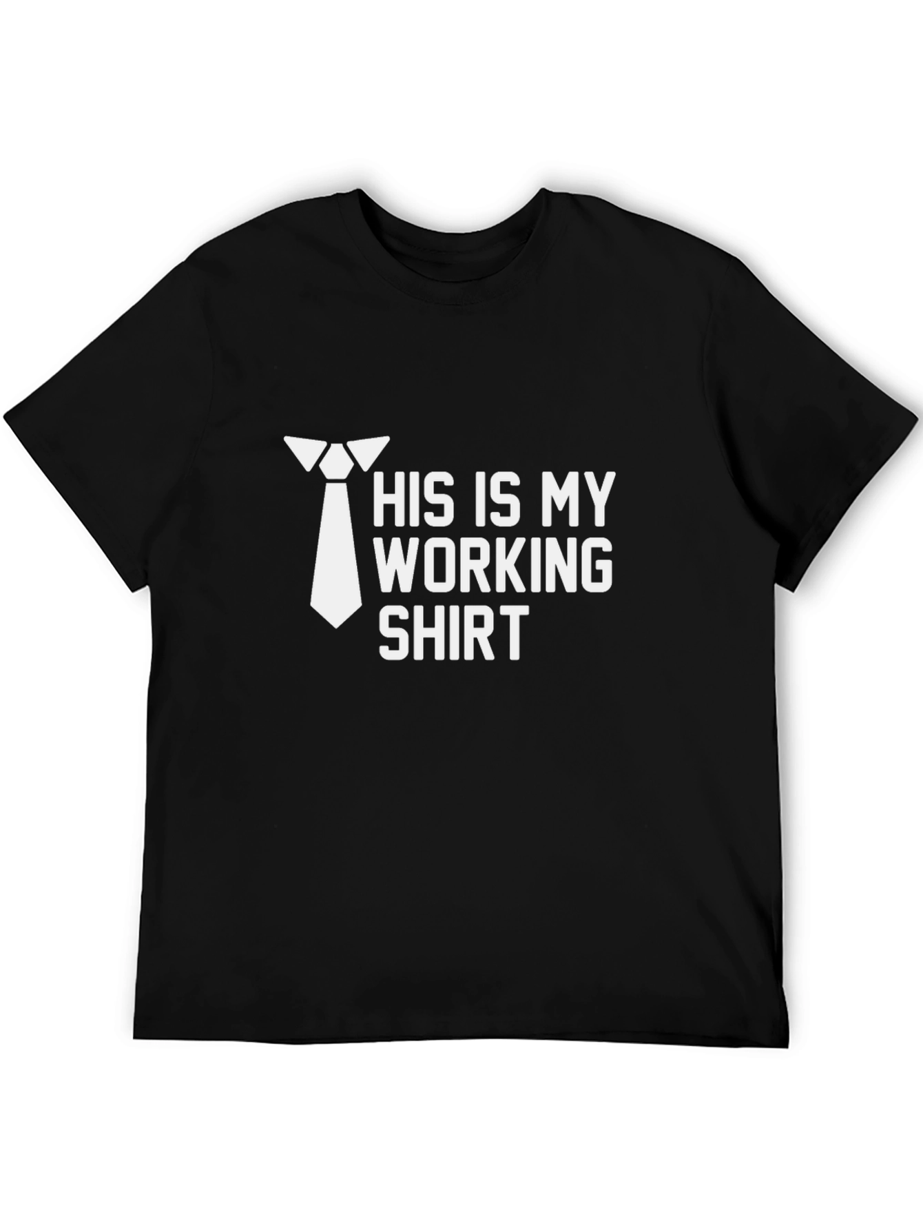 Mens His Is My Working Shirt Graphic Tee