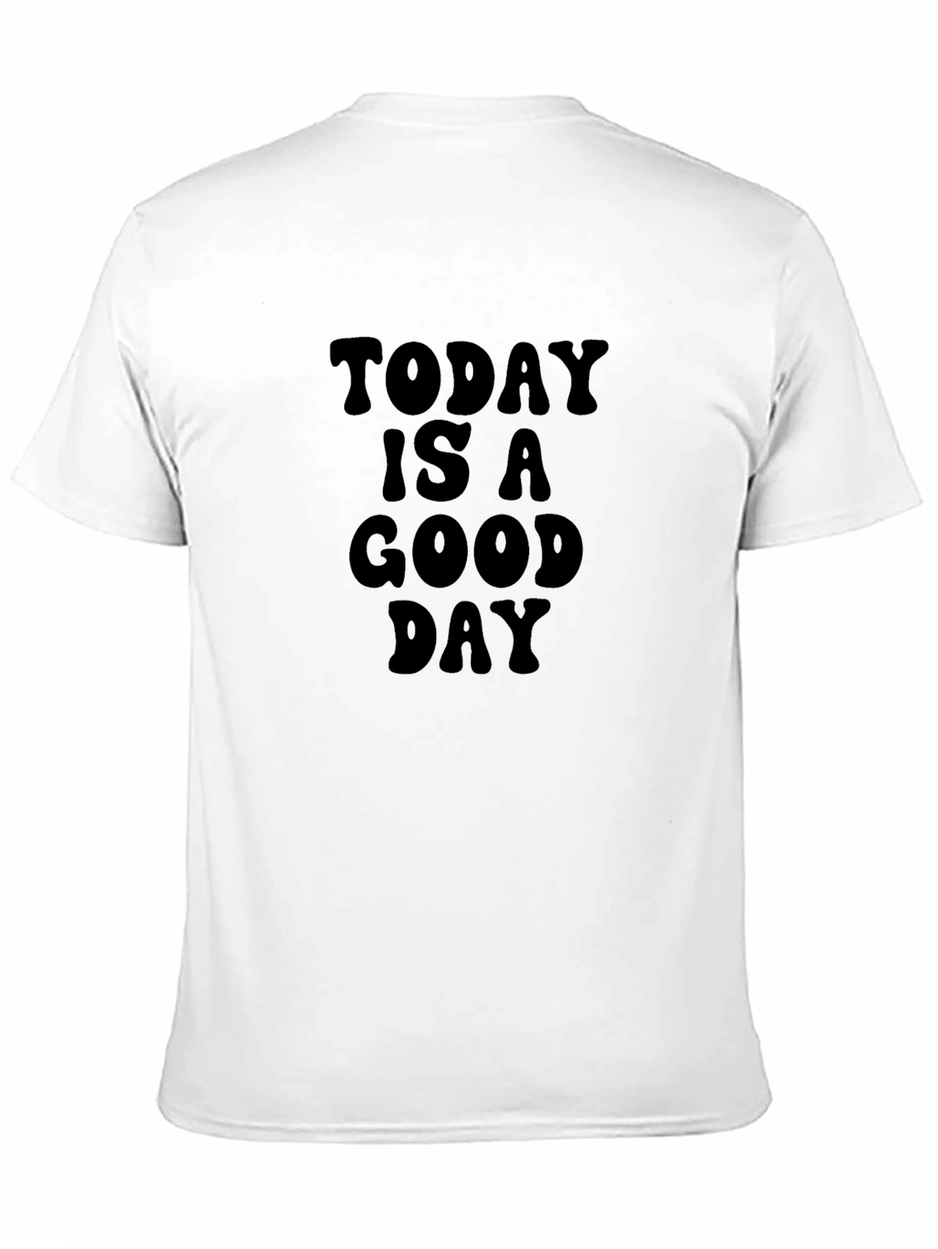 Today is a Good Day Black T-Shirt