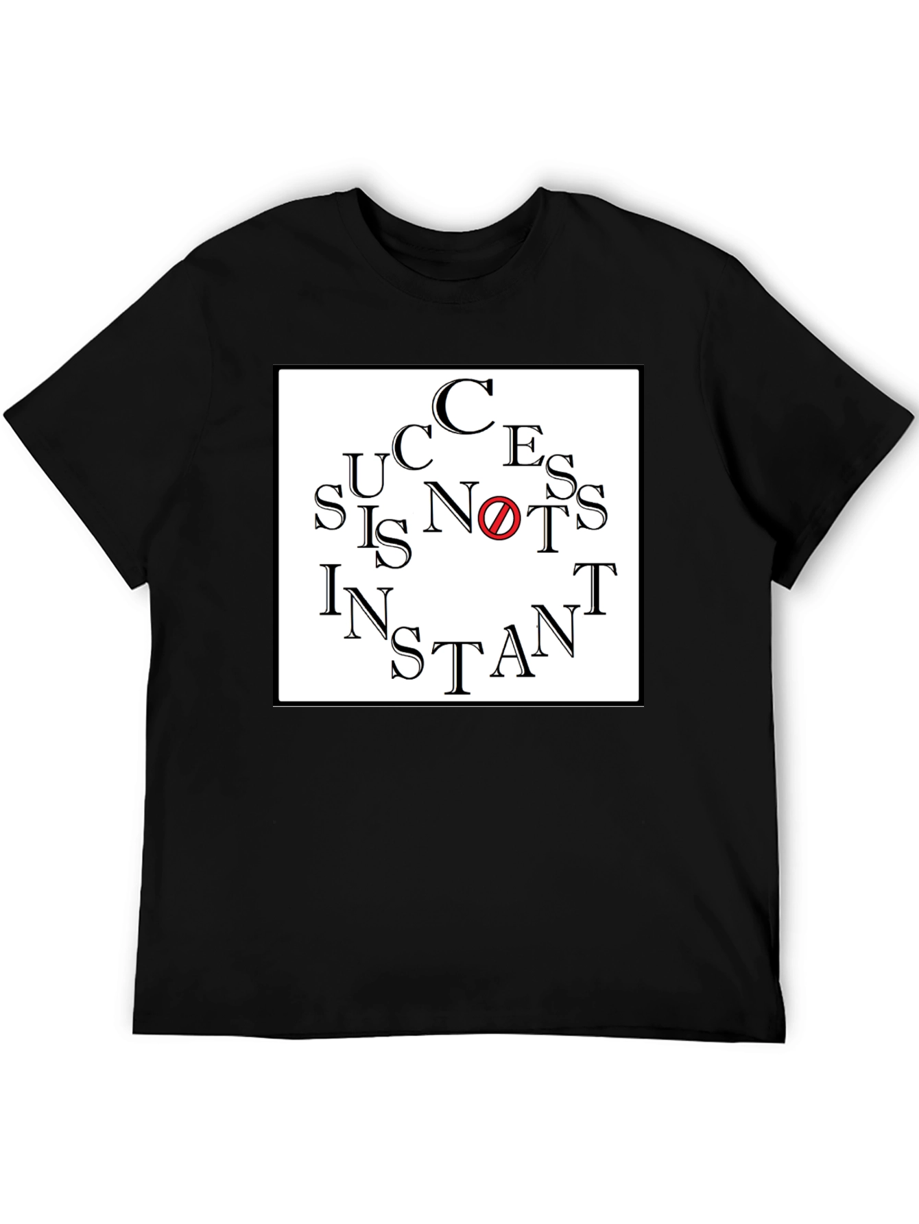 Success is Not Instant T-Shirt