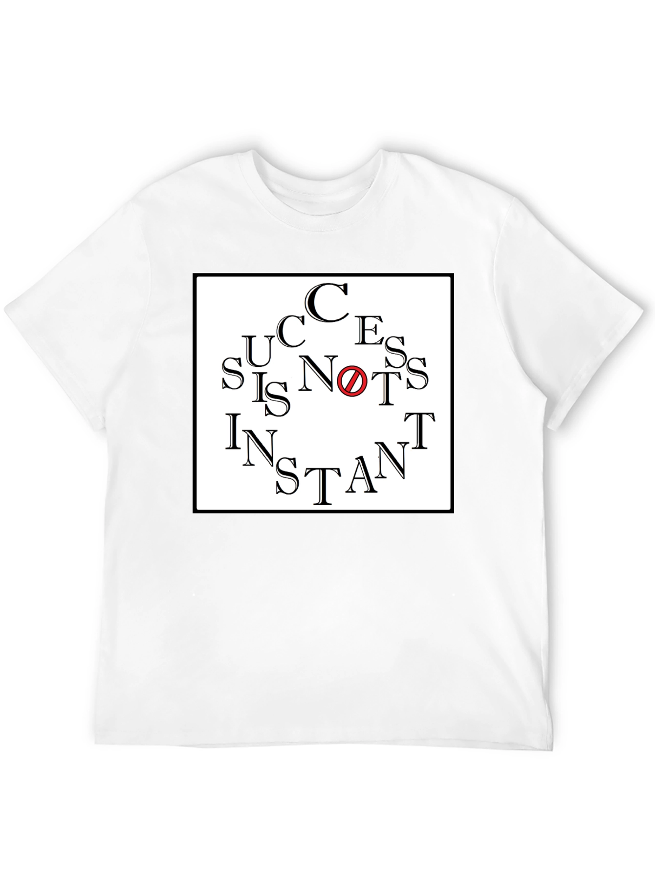 Success is Not Instant T-Shirt