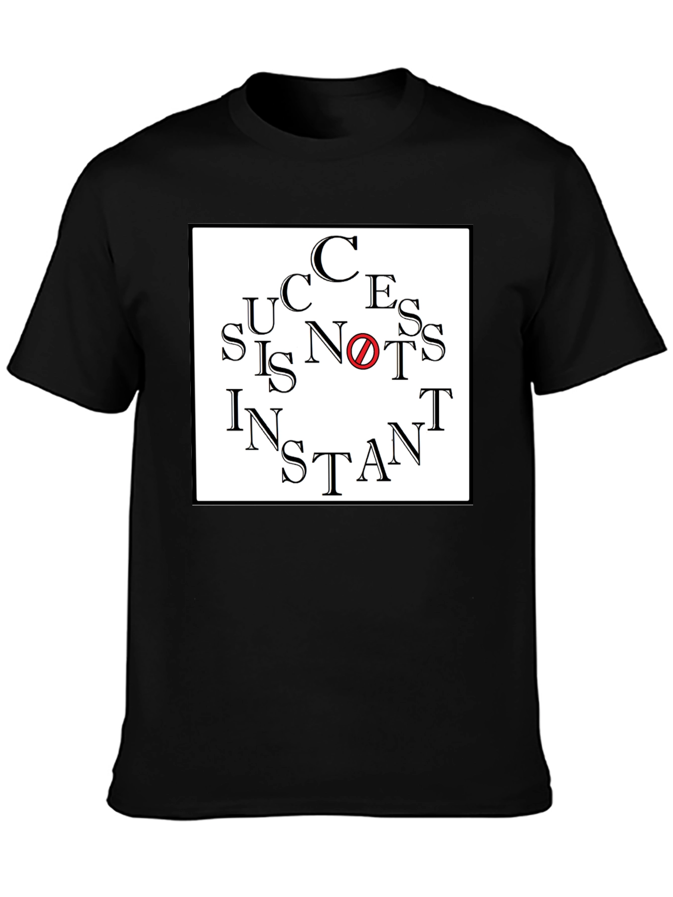 Success is Not Instant T-Shirt
