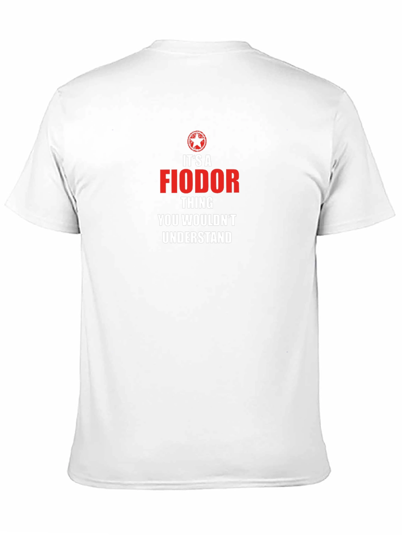 Fiodor Thing T-Shirt - You Wouldnt Understand!