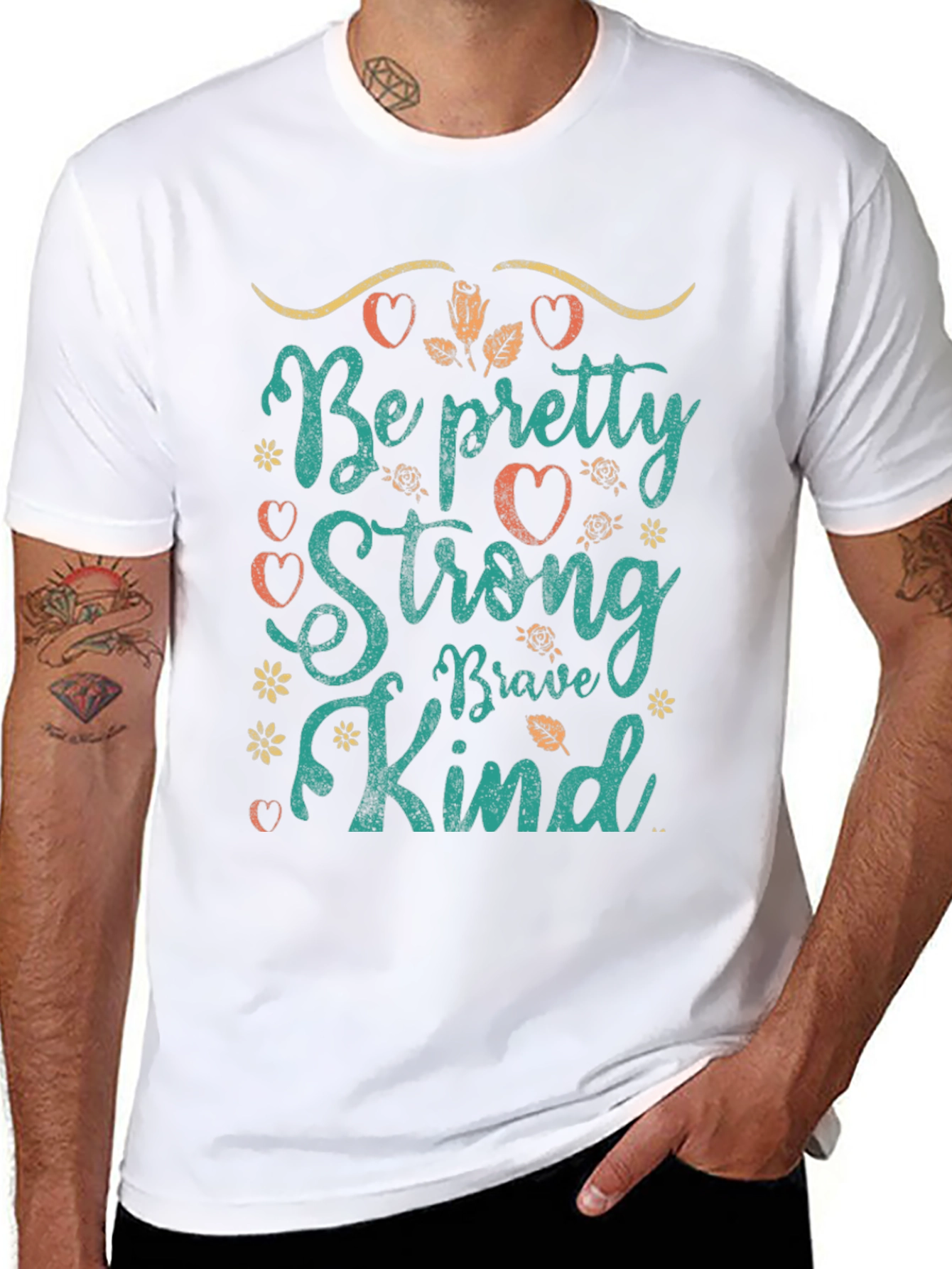 Be Pretty Strong Brave Kind T-Shirt