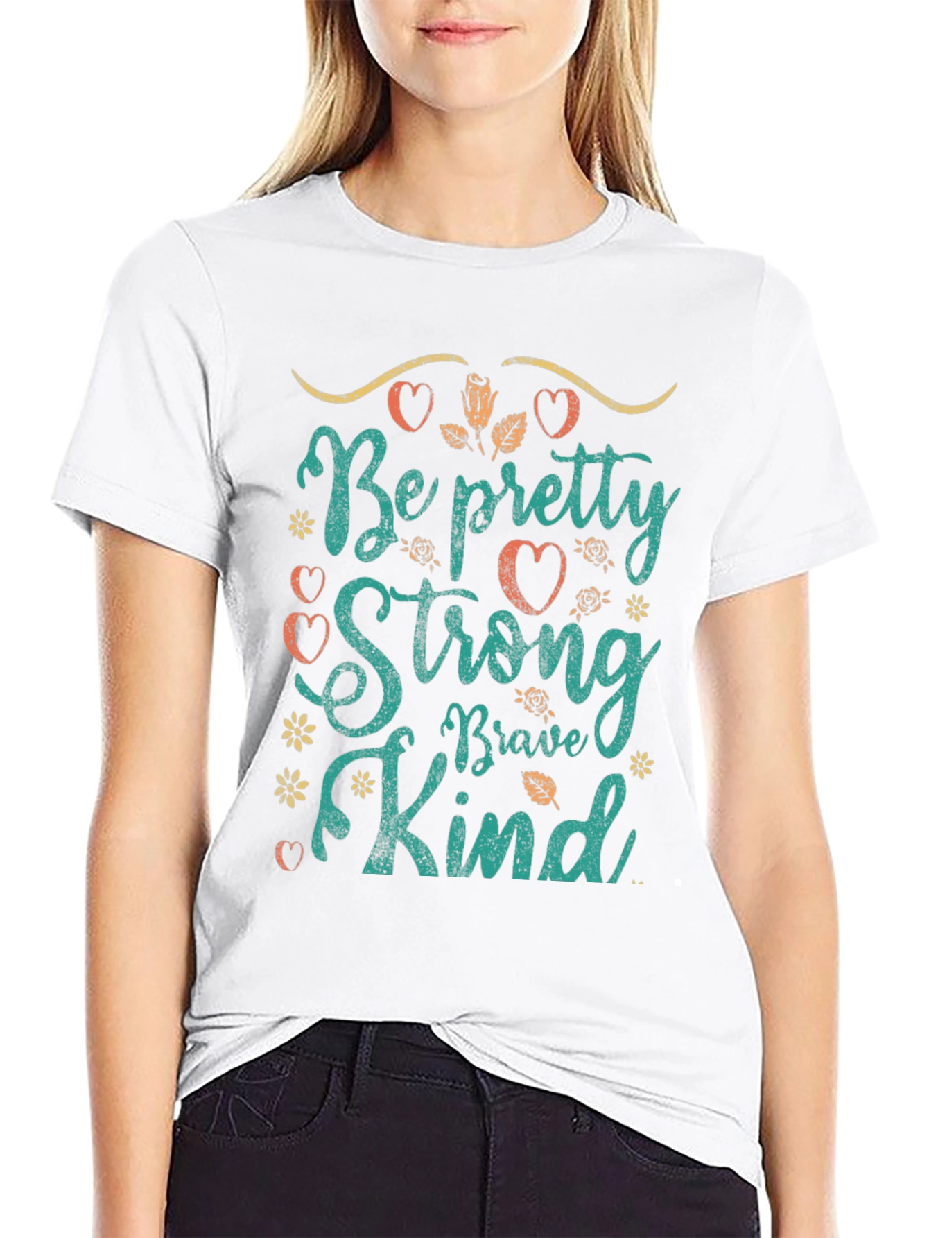 Be Pretty Strong Brave Kind T-Shirt