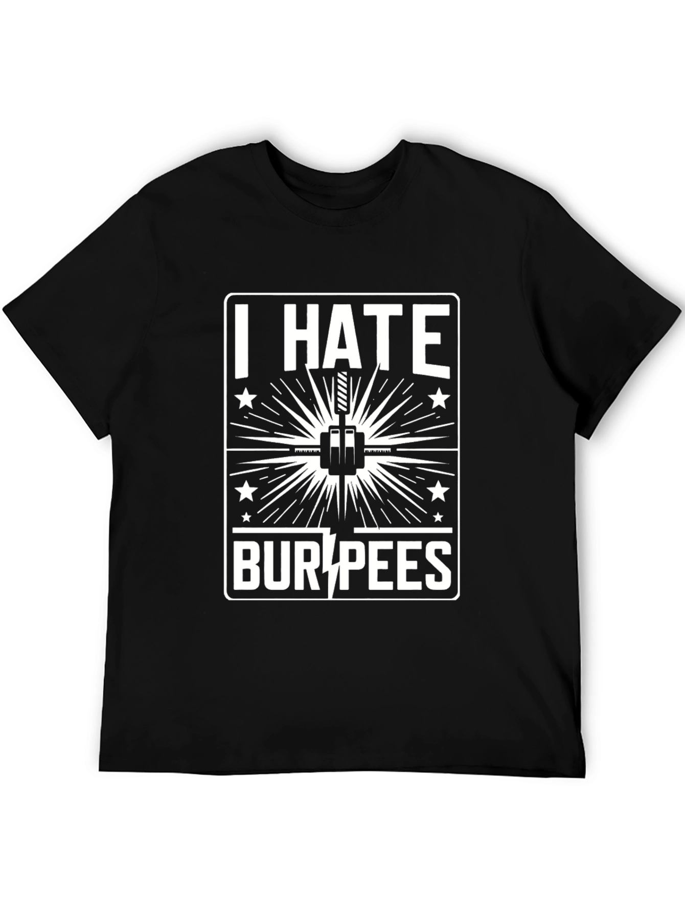I Hate Burpees Graphic T-Shirt - Workout Motivation