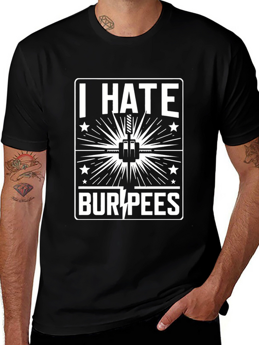 I Hate Burpees Graphic T-Shirt - Workout Motivation