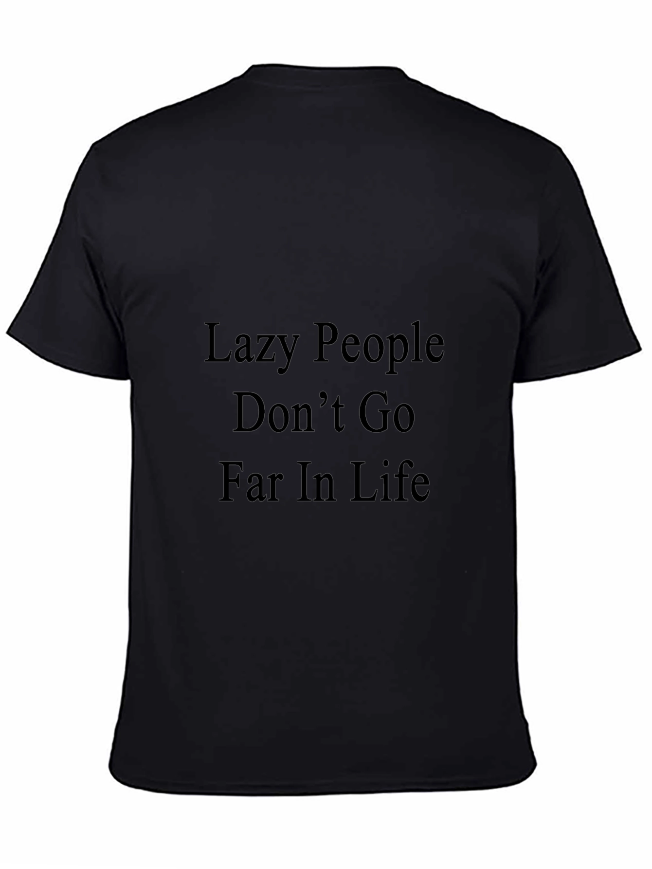 Motivational Black T-Shirt - Lazy People Quote