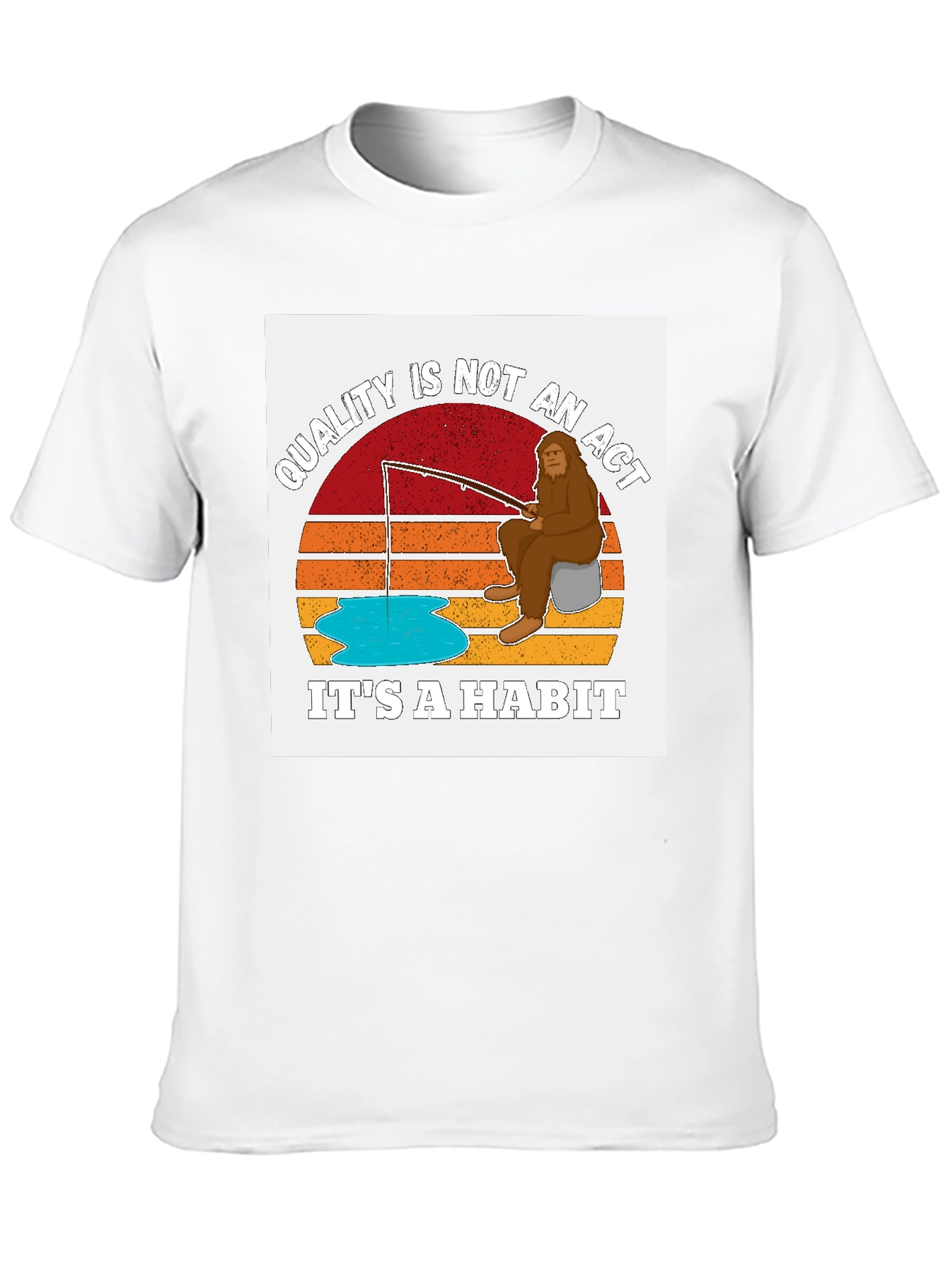 Sasquatch Fishing T-Shirt - Quality is a Habit