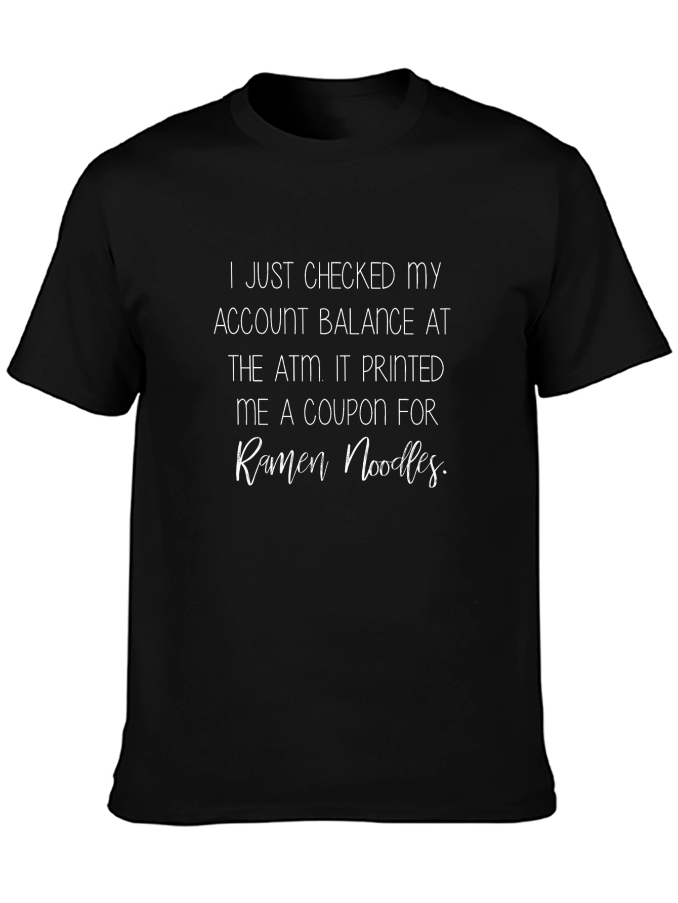Ramen Noodles Coupon T-Shirt - Funny ATM Balance Tee