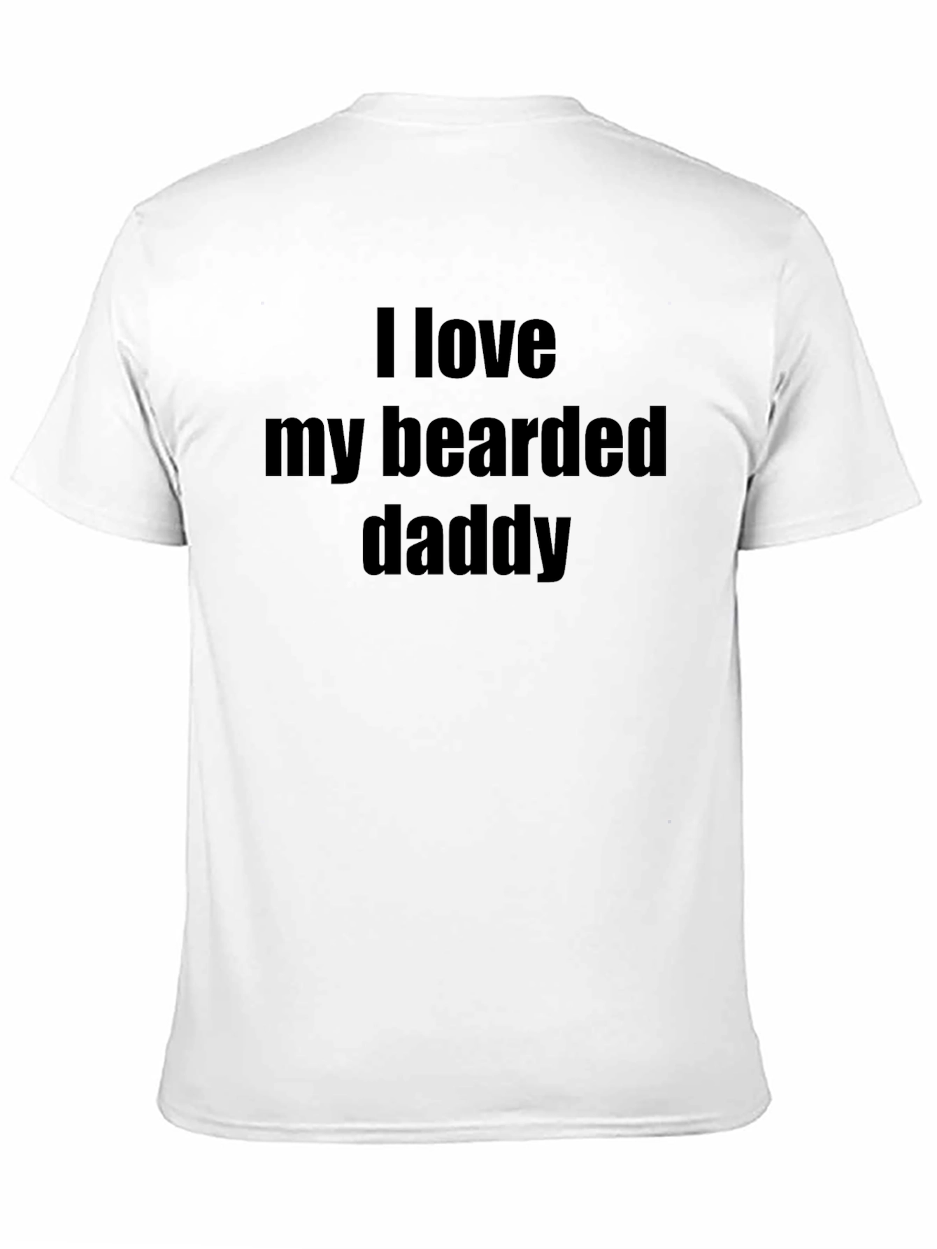 I Love My Bearded Daddy Graphic T-Shirt - Black