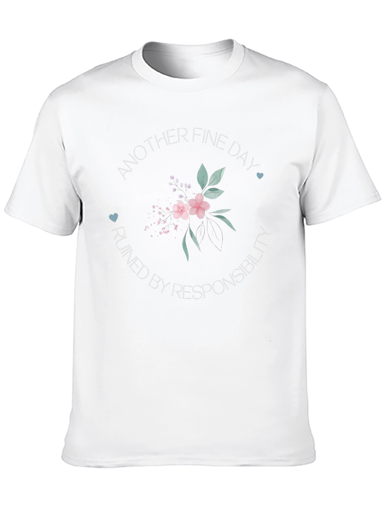 Fine Day Ruined By Responsibility Graphic Tee