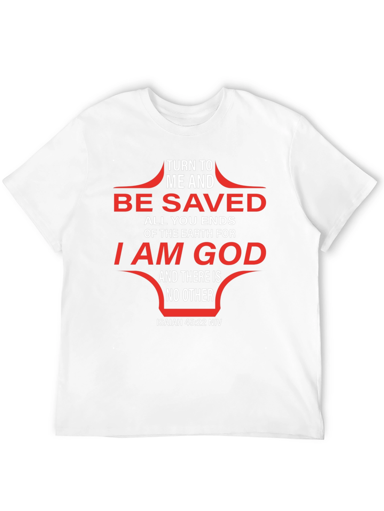 Turn to Me and Be Saved Graphic T-Shirt
