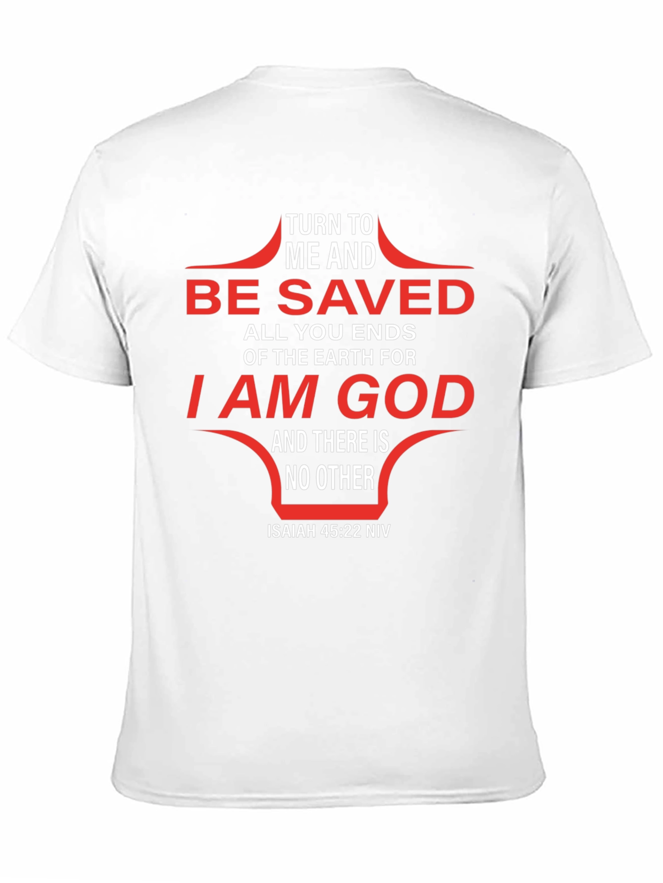 Turn to Me and Be Saved Graphic T-Shirt