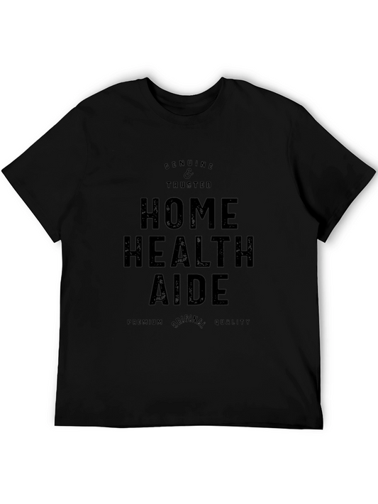 Home Health Aide T-Shirt - Genuine & Trusted Premium Quality
