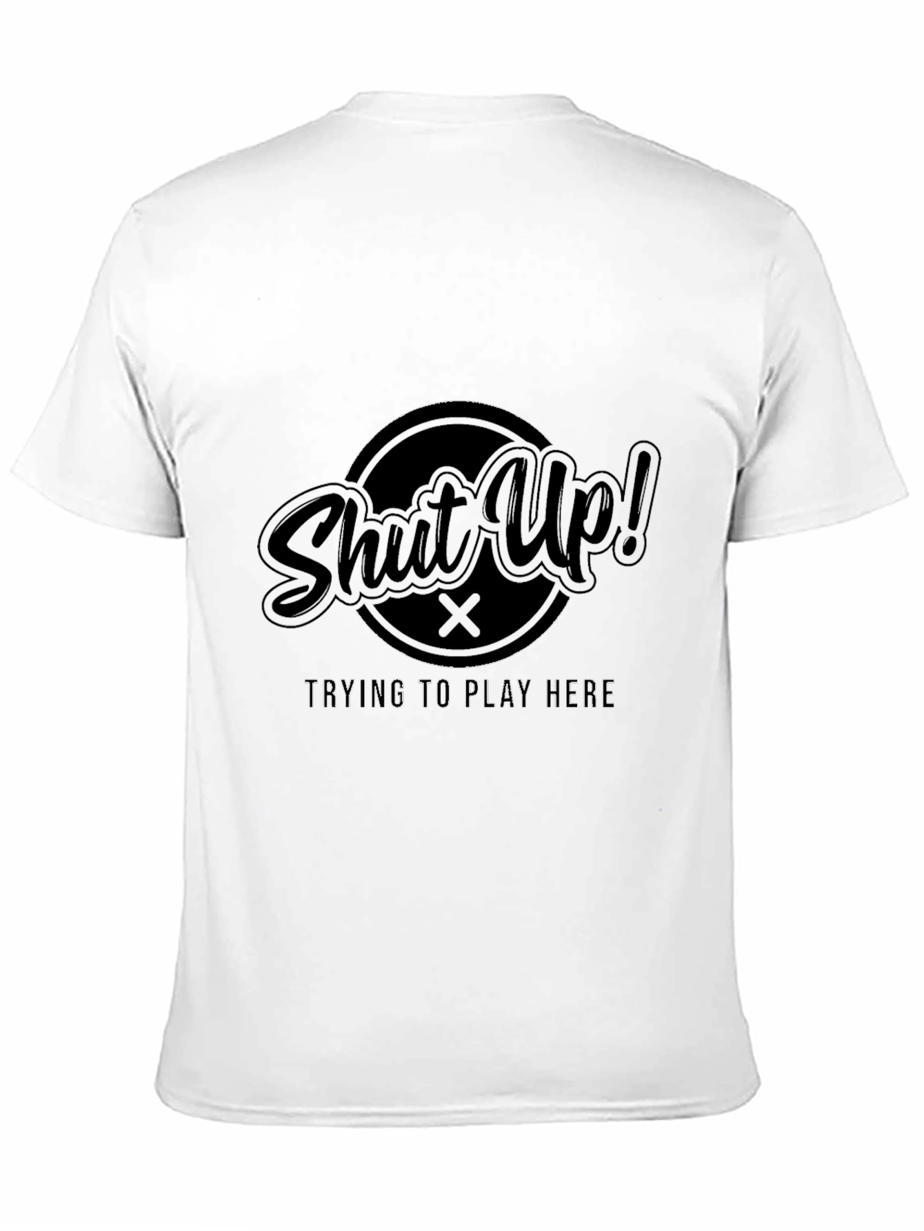 Shut Up! Playing Here Black Graphic Tee