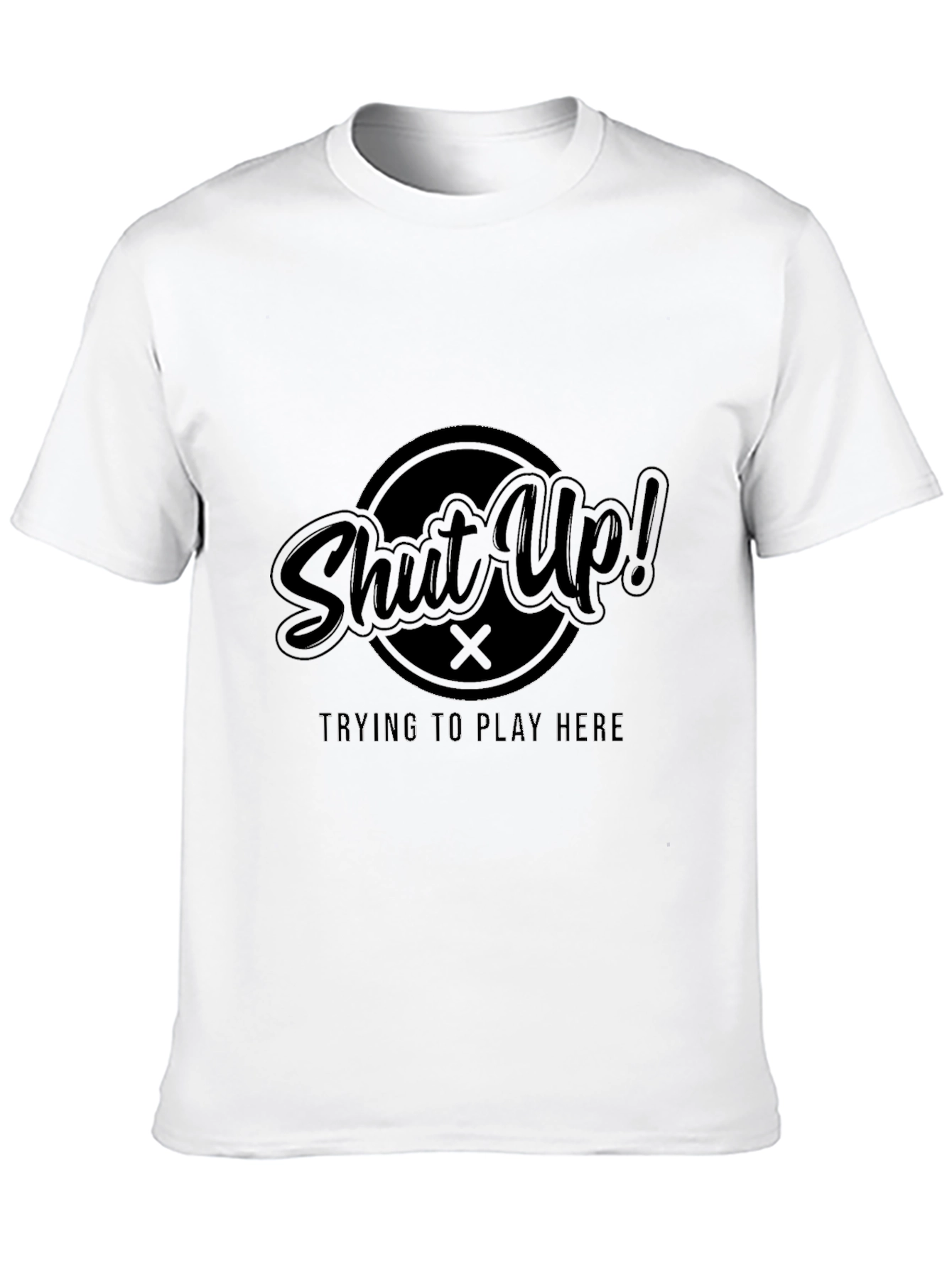 Shut Up! Playing Here Black Graphic Tee