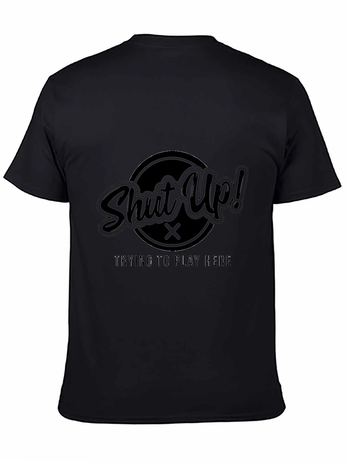 Shut Up! Playing Here Black Graphic Tee