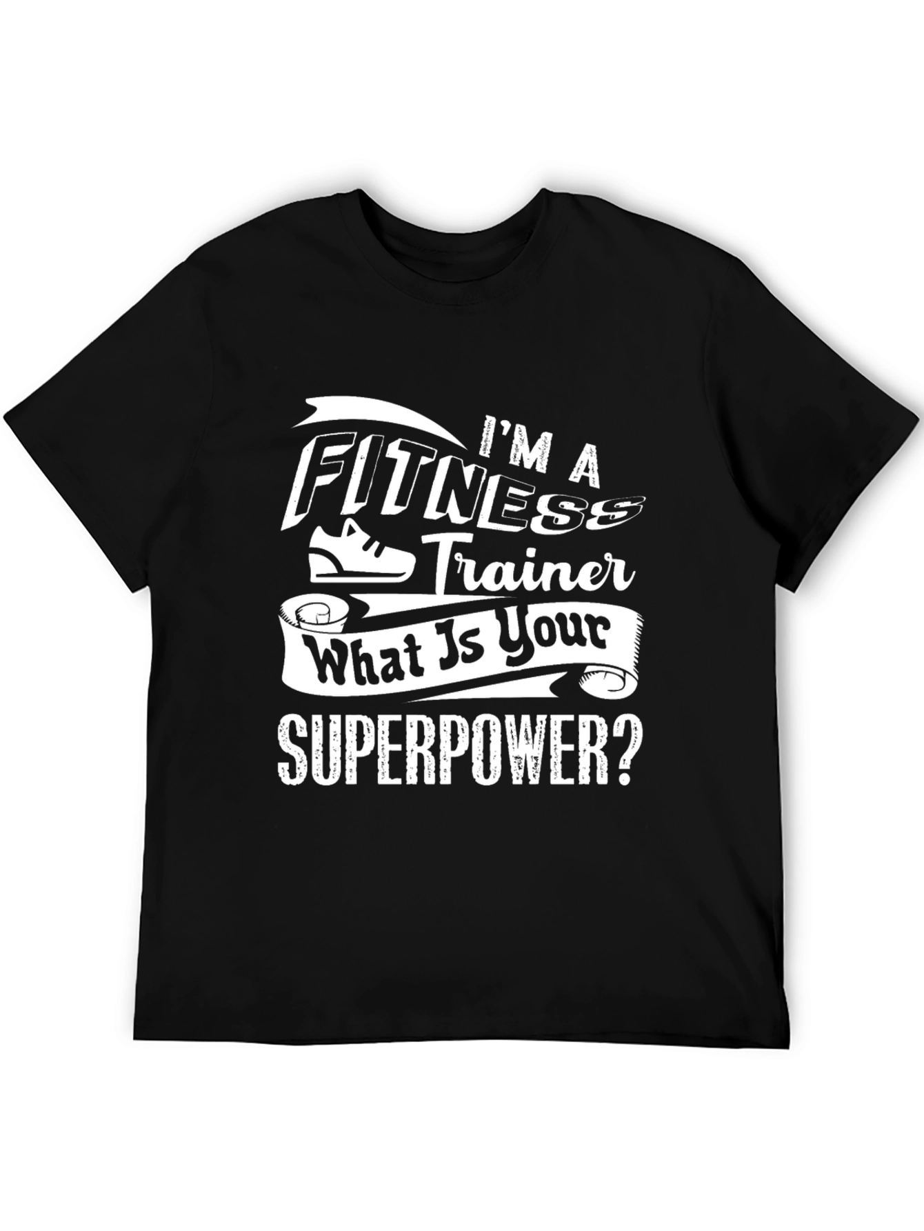 Fitness Trainer Superpower T-Shirt - Workout Motivation