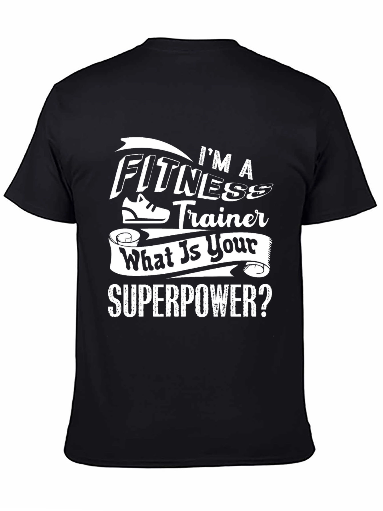 Fitness Trainer Superpower T-Shirt - Workout Motivation