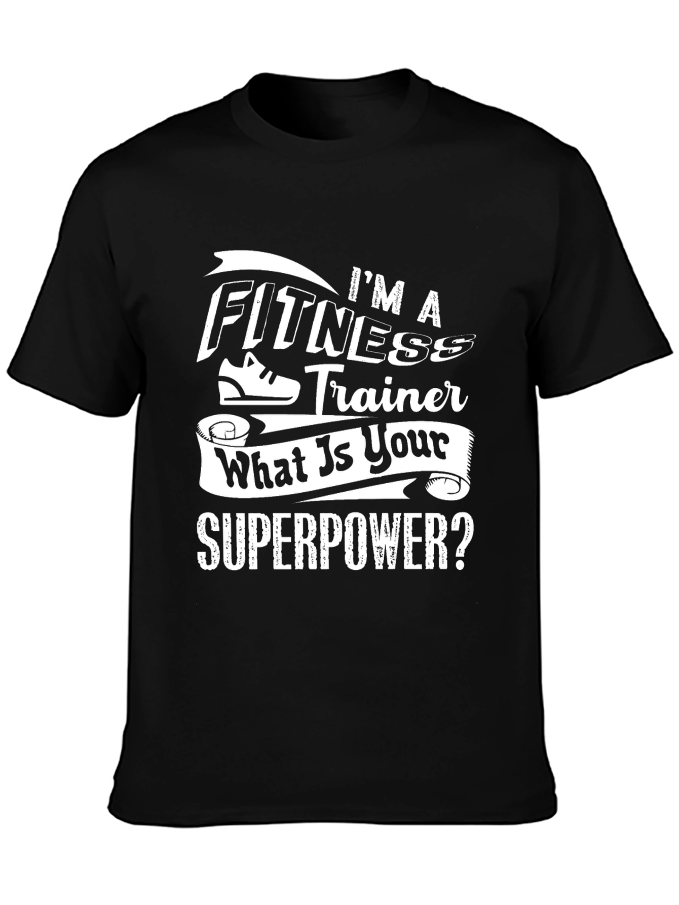 Fitness Trainer Superpower T-Shirt - Workout Motivation
