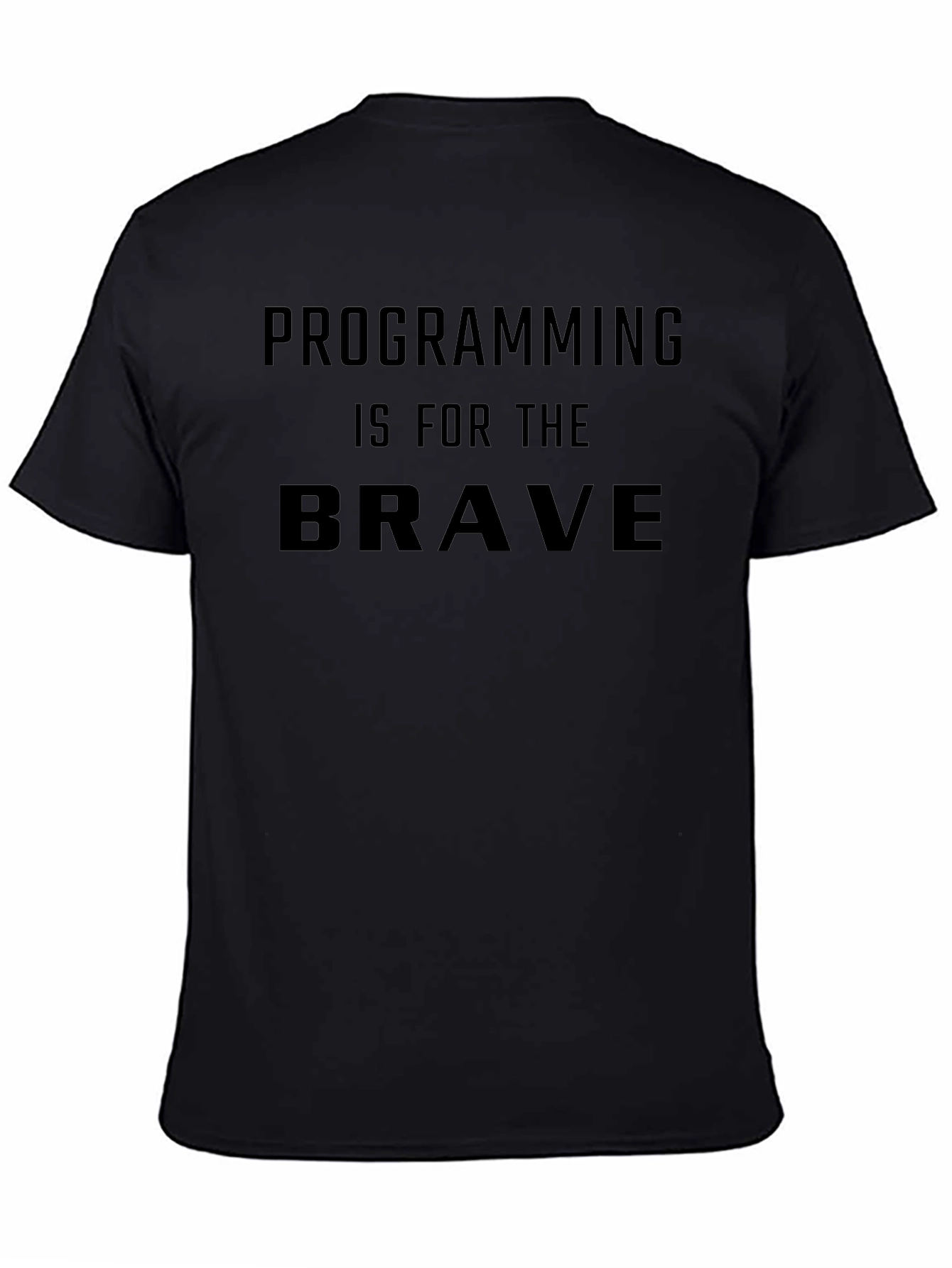 Programming Is For The Brave Black T-Shirt