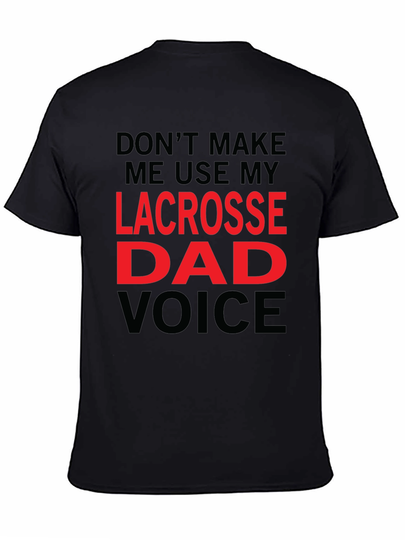 Lacrosse Dad Voice T-Shirt - Funny Fathers Day Tee