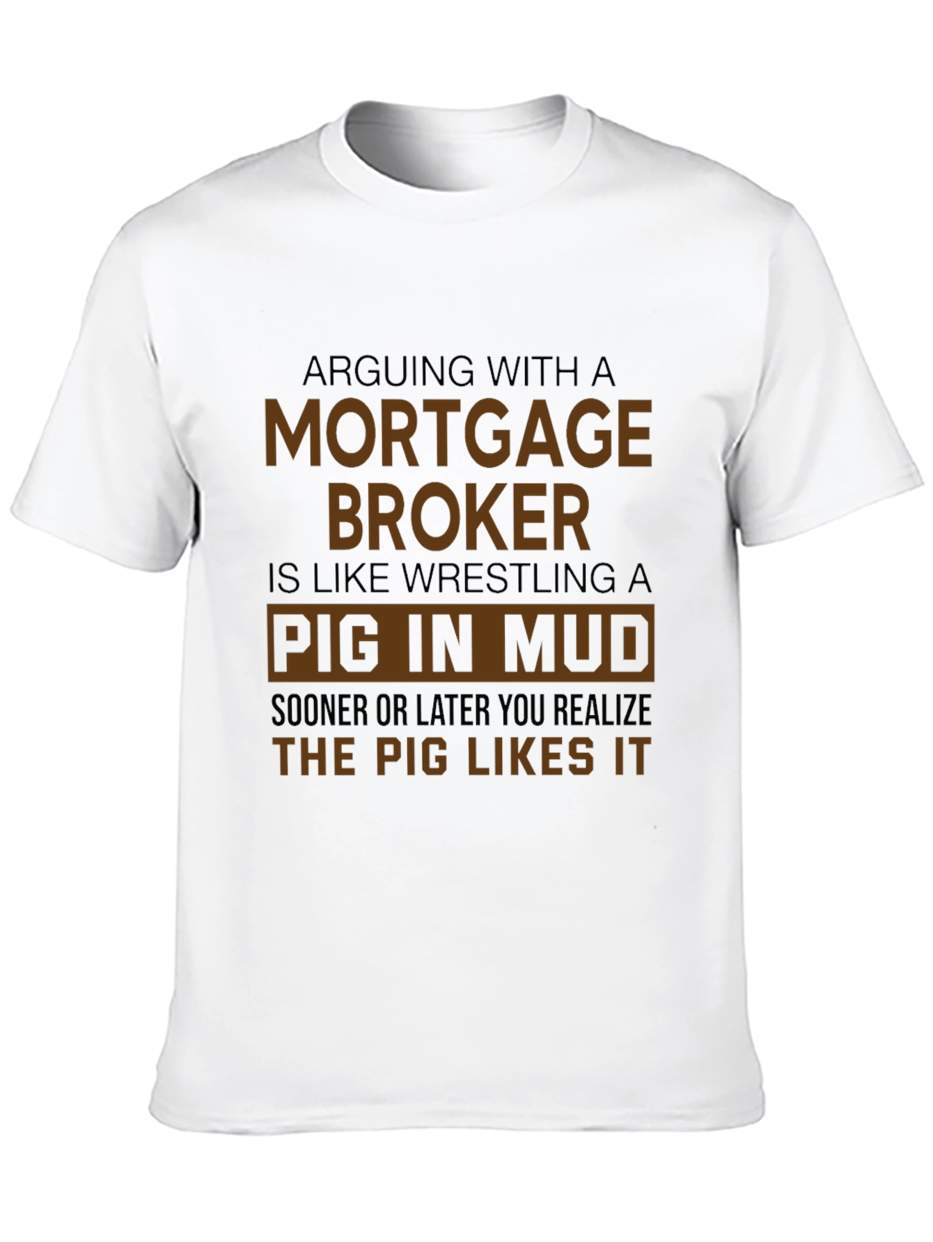 Mortgage Broker Pig in Mud Black T-Shirt