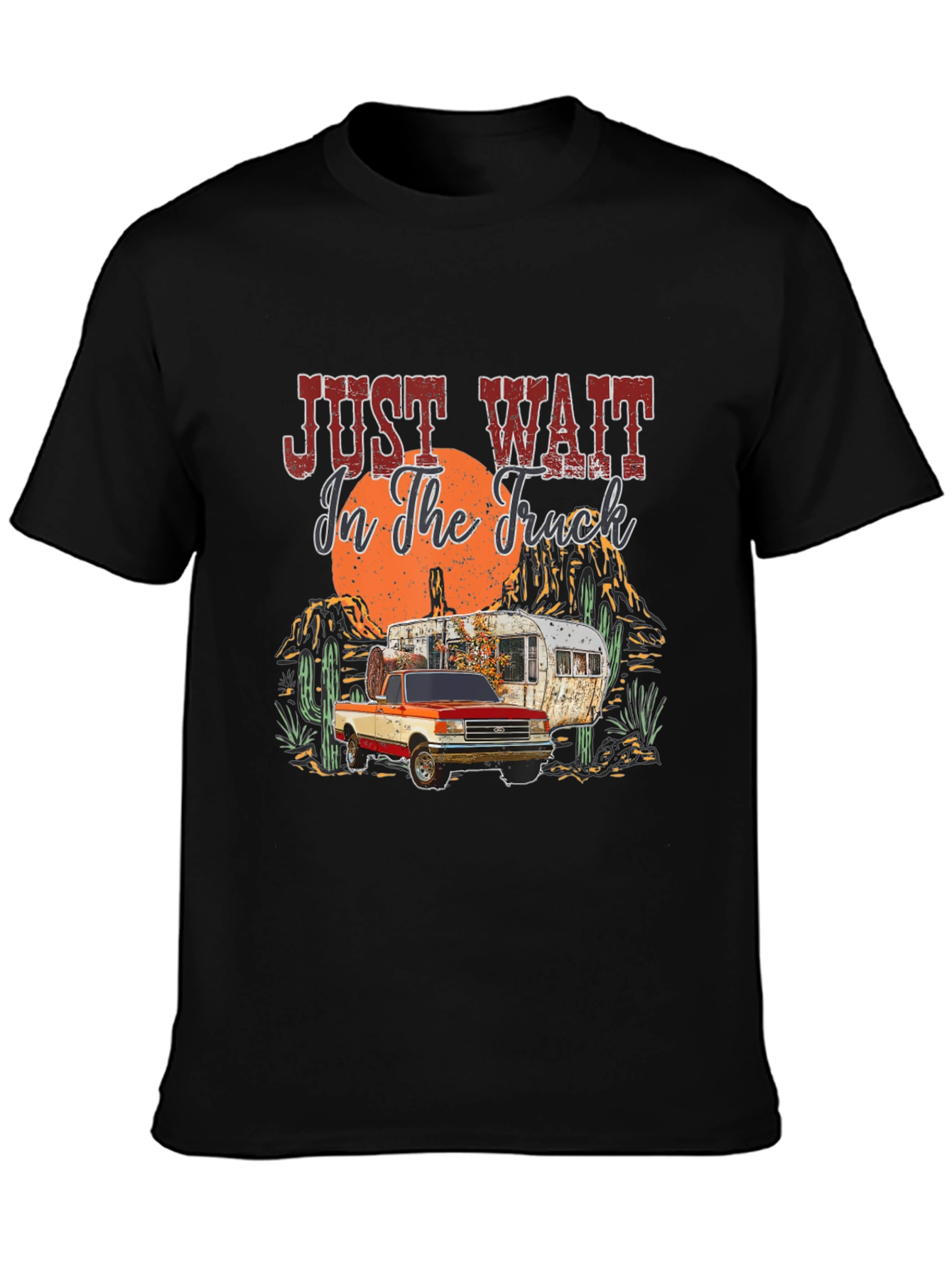 Just Wait In The Truck Graphic T-Shirt