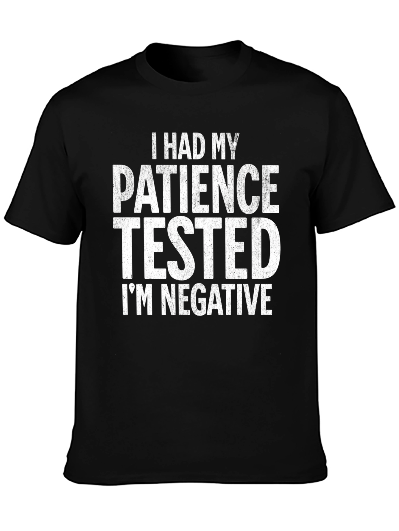 Funny Patience Tested Negative Humor T-Shirt