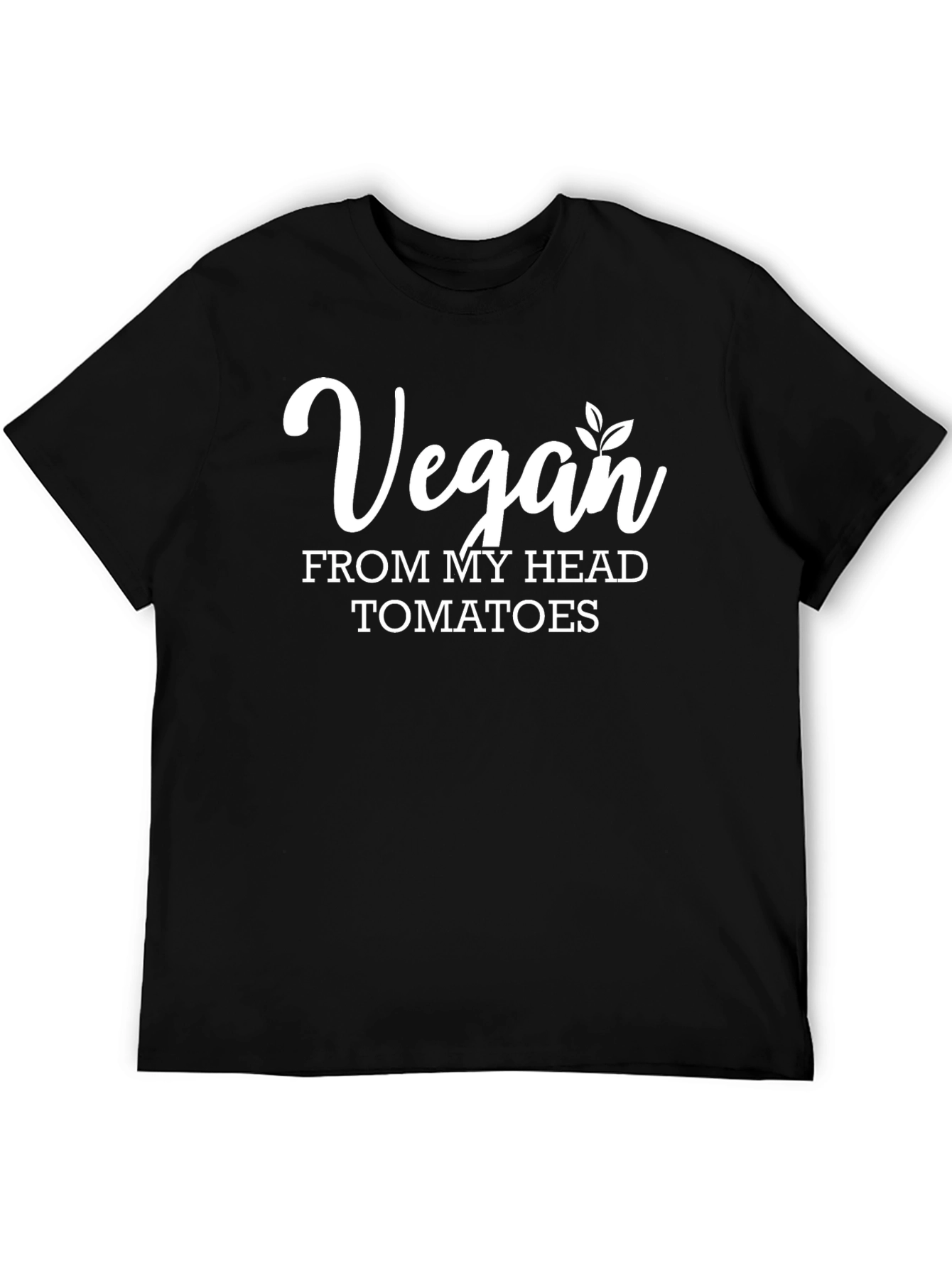 Vegan From My Head Tomatoes T-Shirt