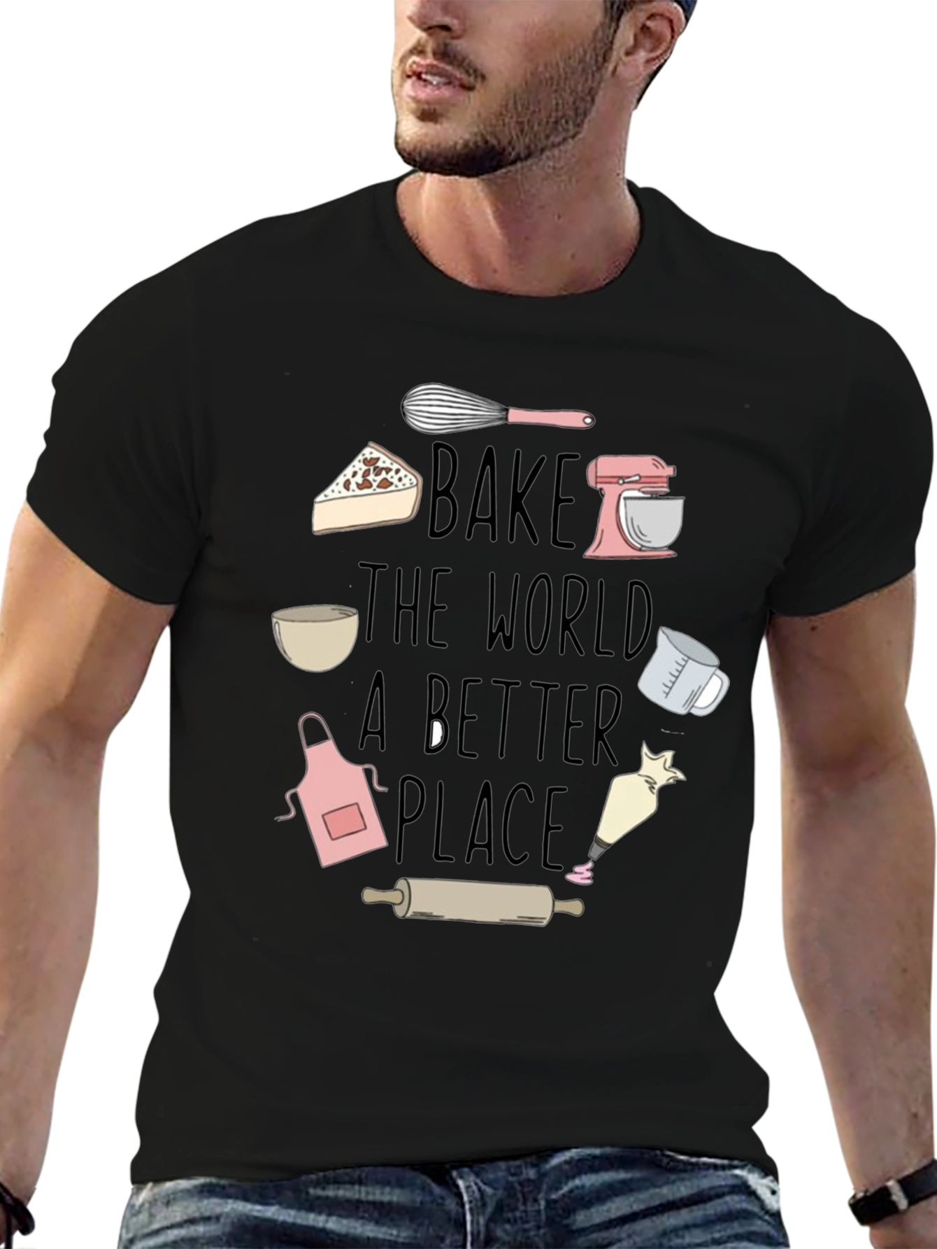 Bake The World A Better Place Graphic T-Shirt