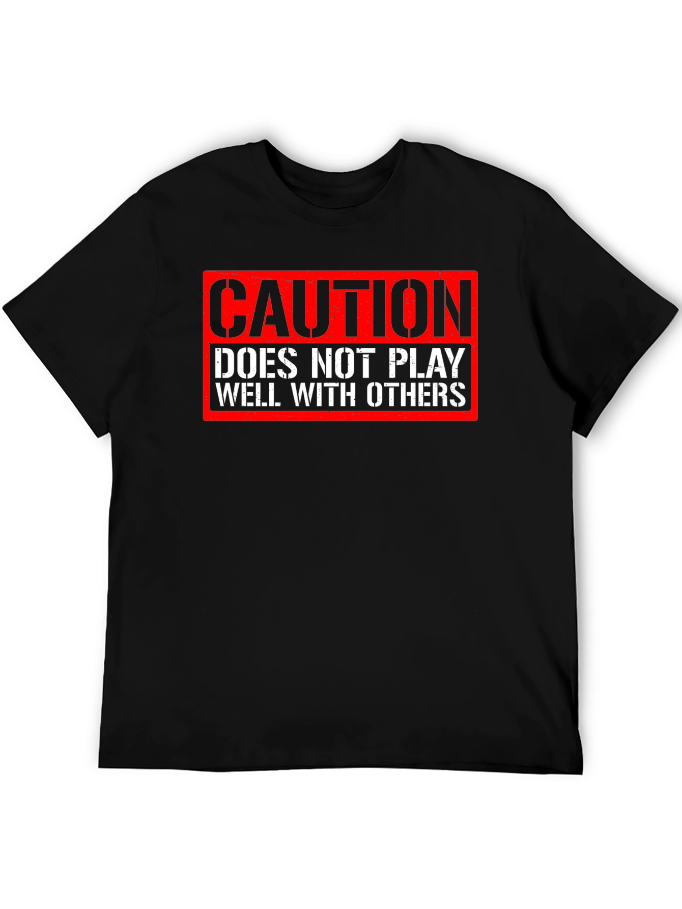 Caution: Does Not Play Well With Others T-Shirt