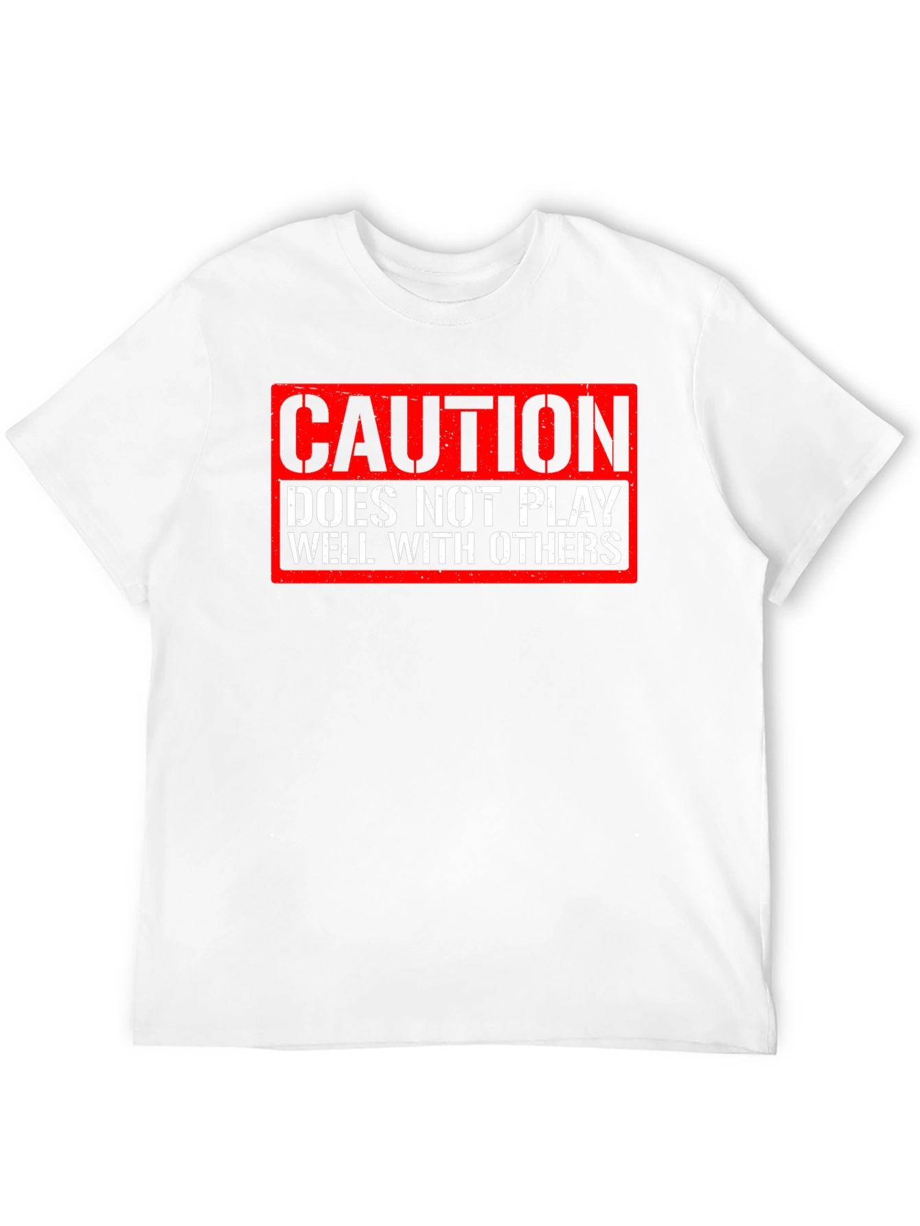 Caution: Does Not Play Well With Others T-Shirt