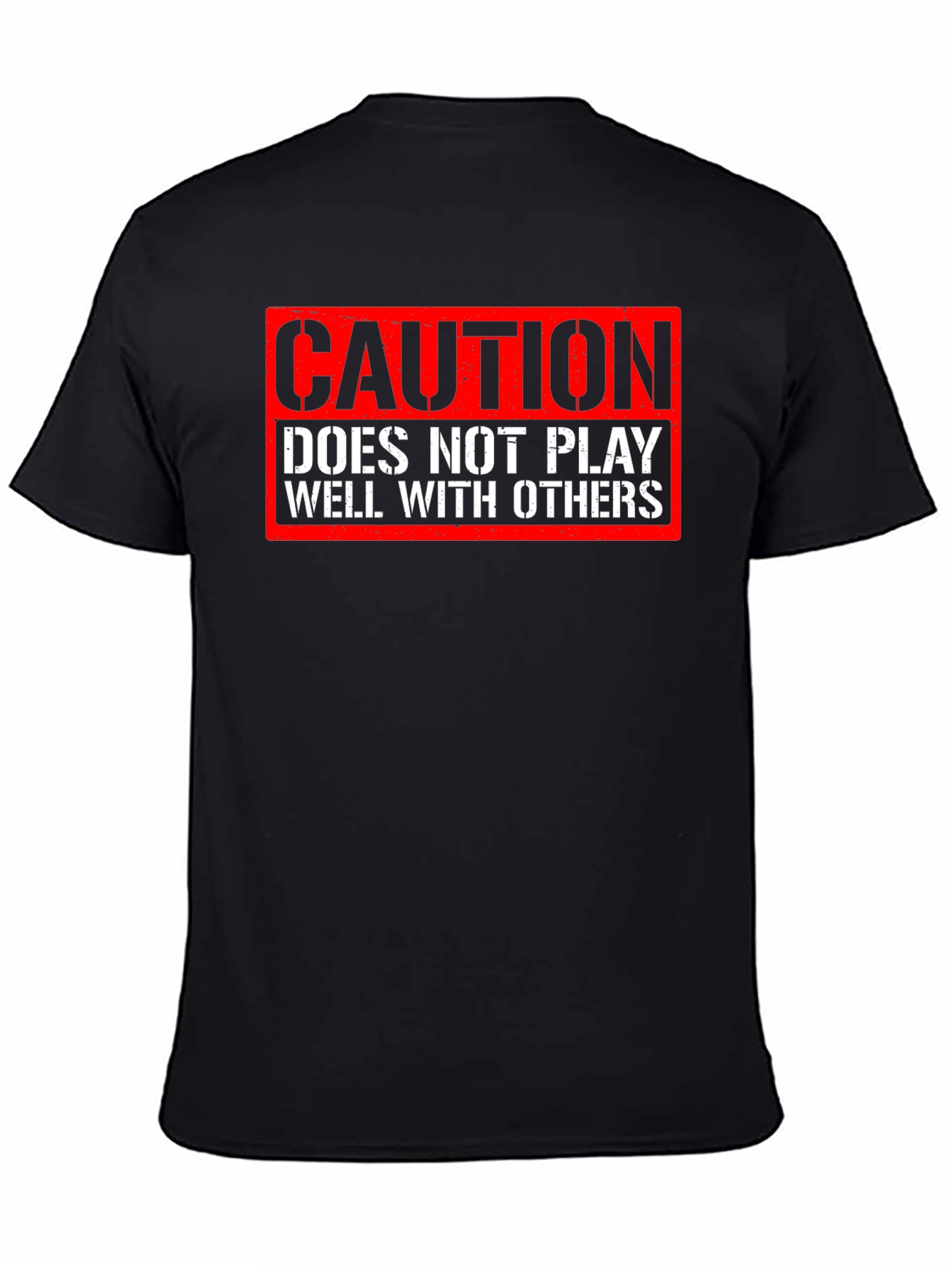 Caution: Does Not Play Well With Others T-Shirt