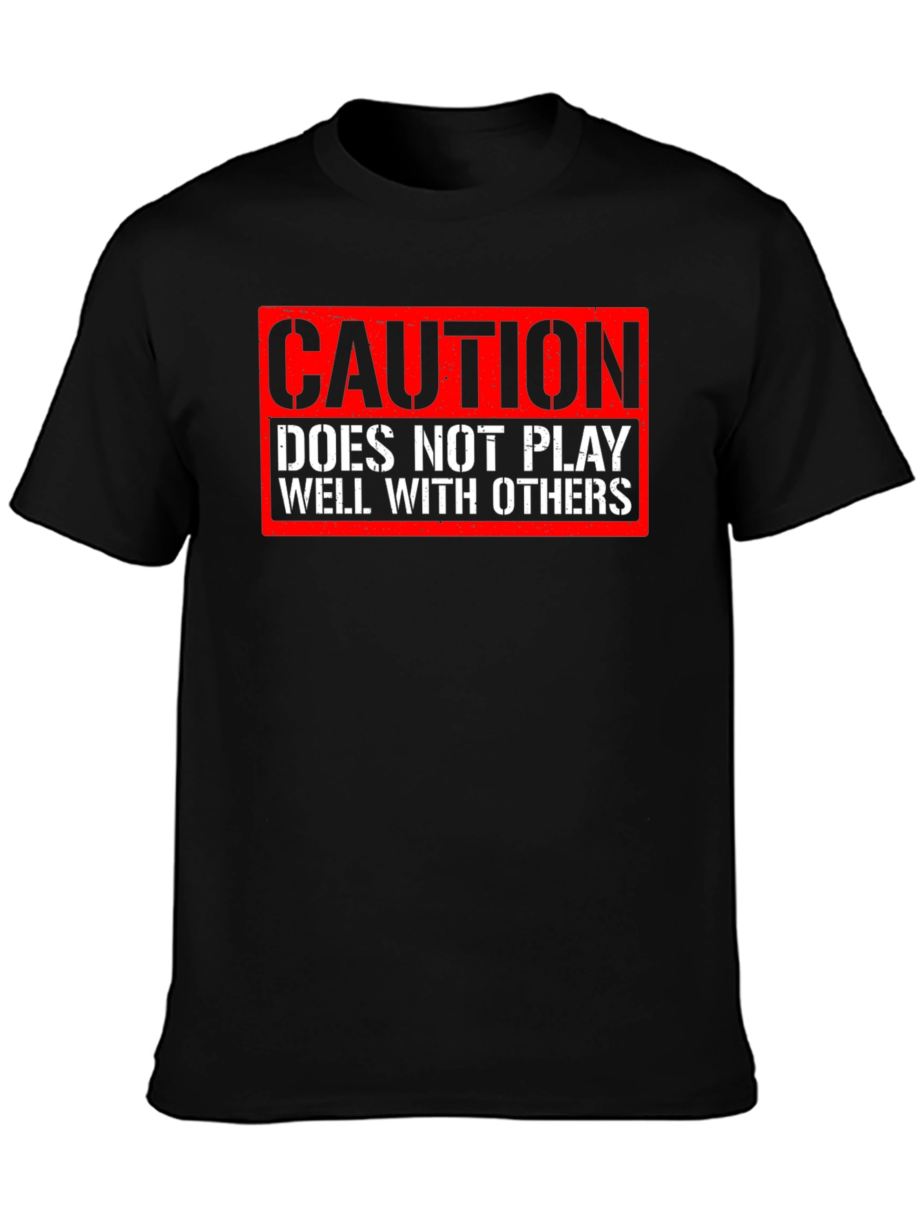 Caution: Does Not Play Well With Others T-Shirt