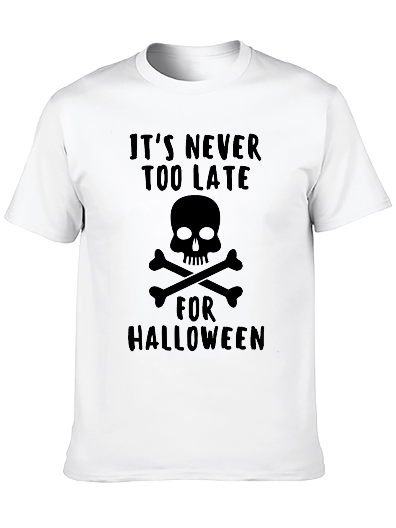 Its Never Too Late for Halloween T-Shirt
