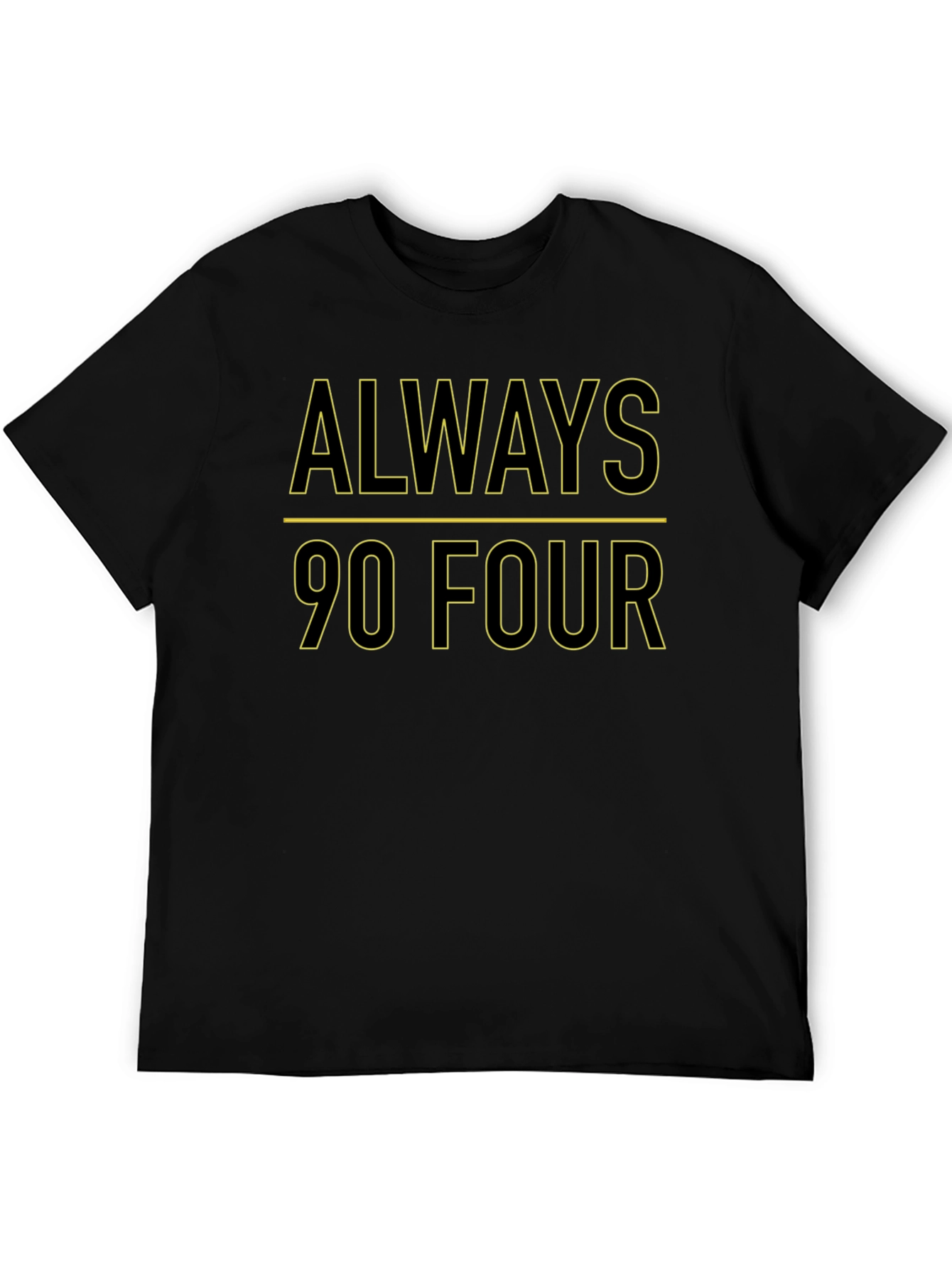 Always 90 Four T-Shirt