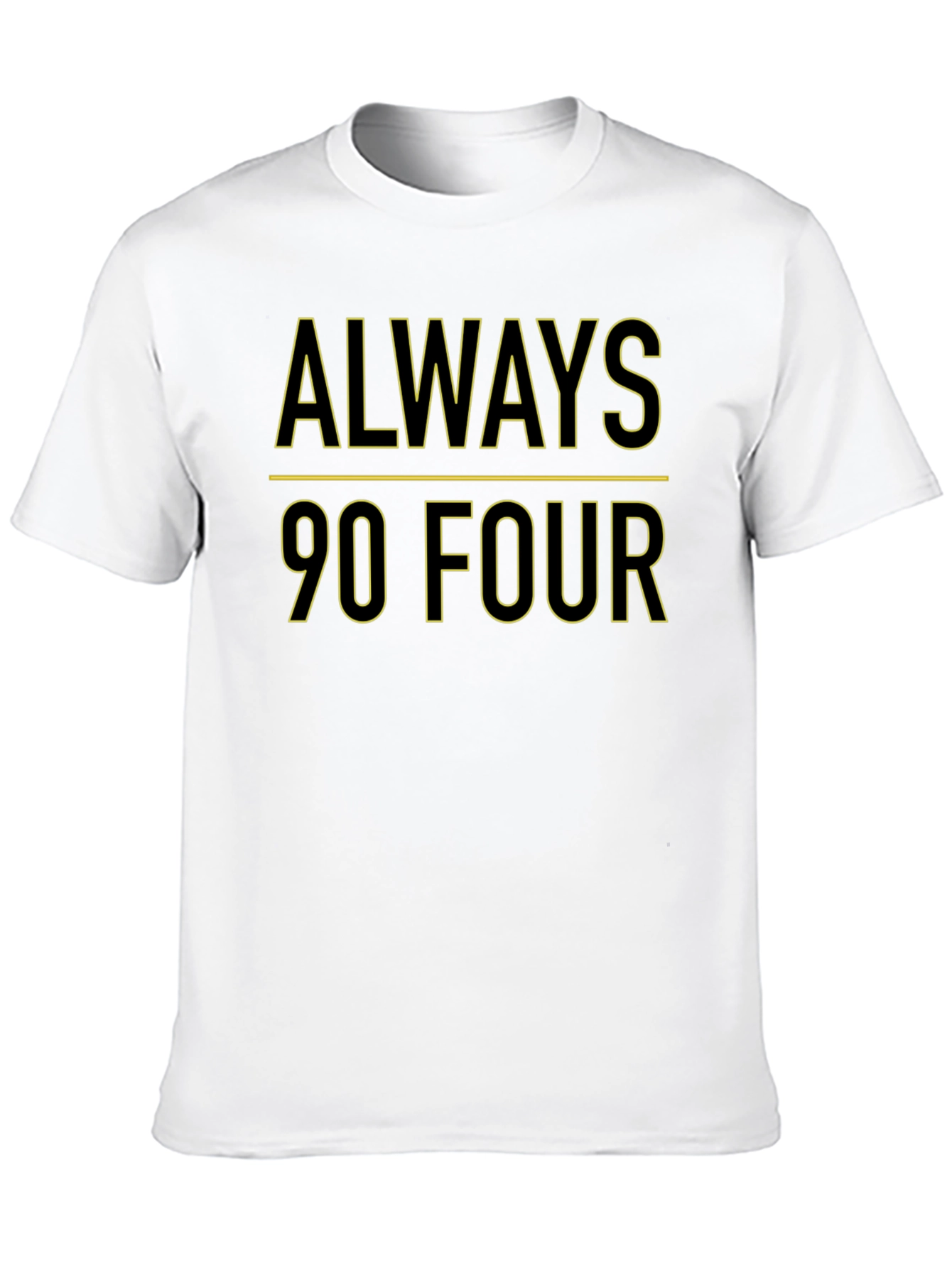 Always 90 Four T-Shirt