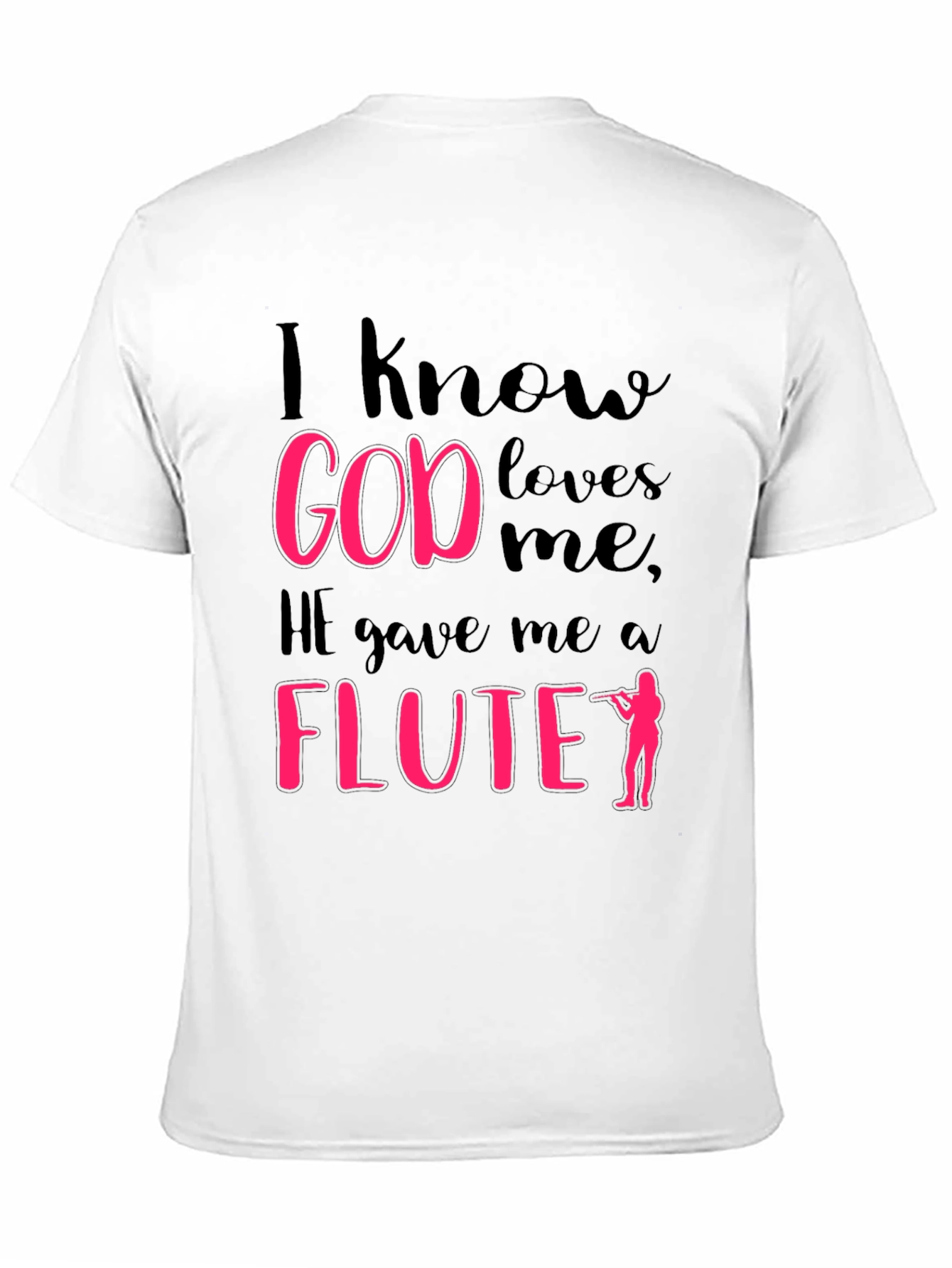 I Know God Loves Me Flute Player T-Shirt
