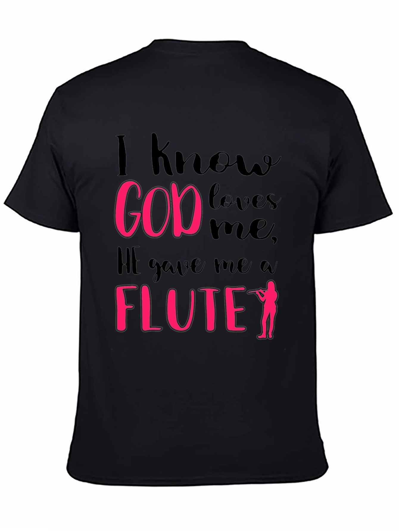 I Know God Loves Me Flute Player T-Shirt