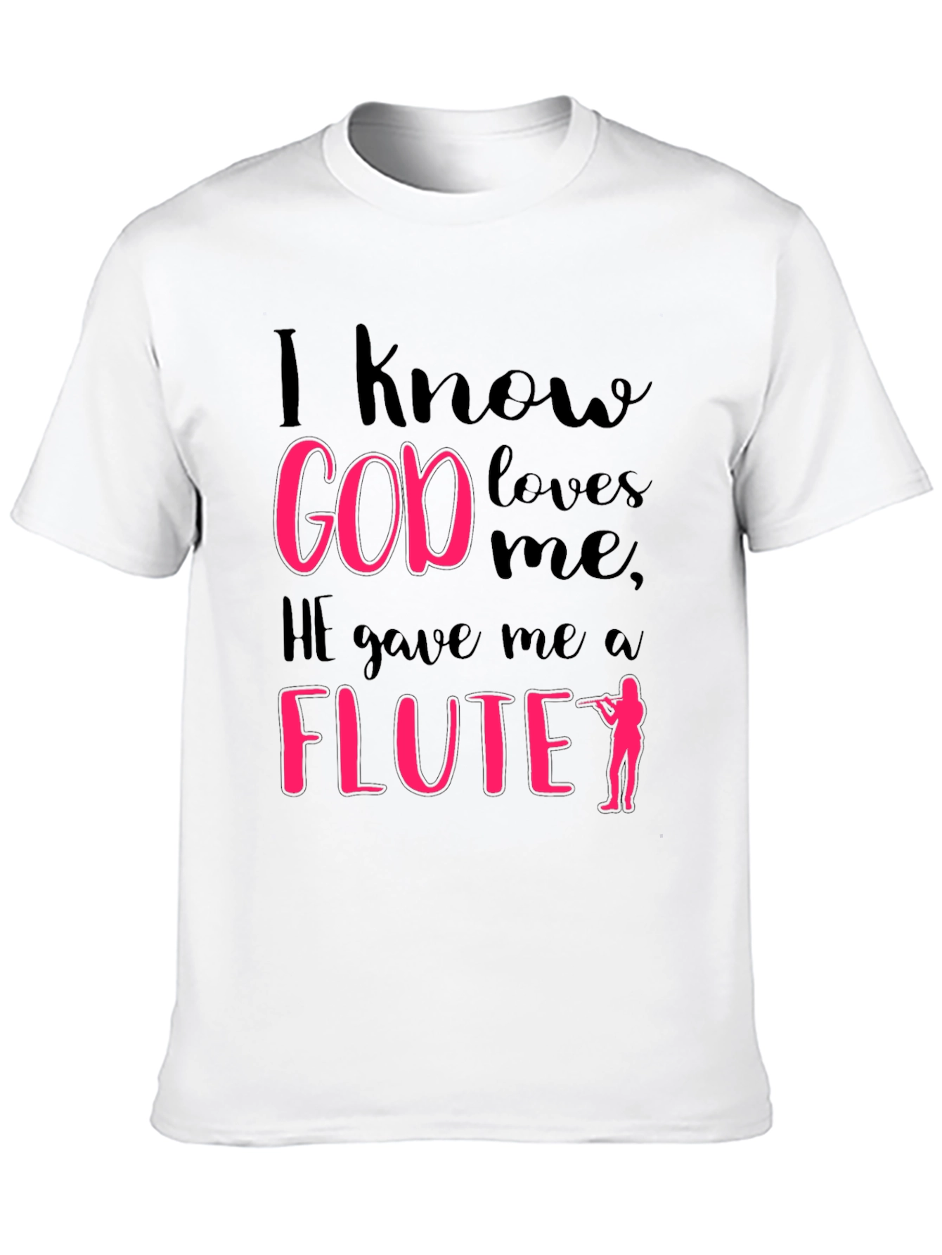 I Know God Loves Me Flute Player T-Shirt