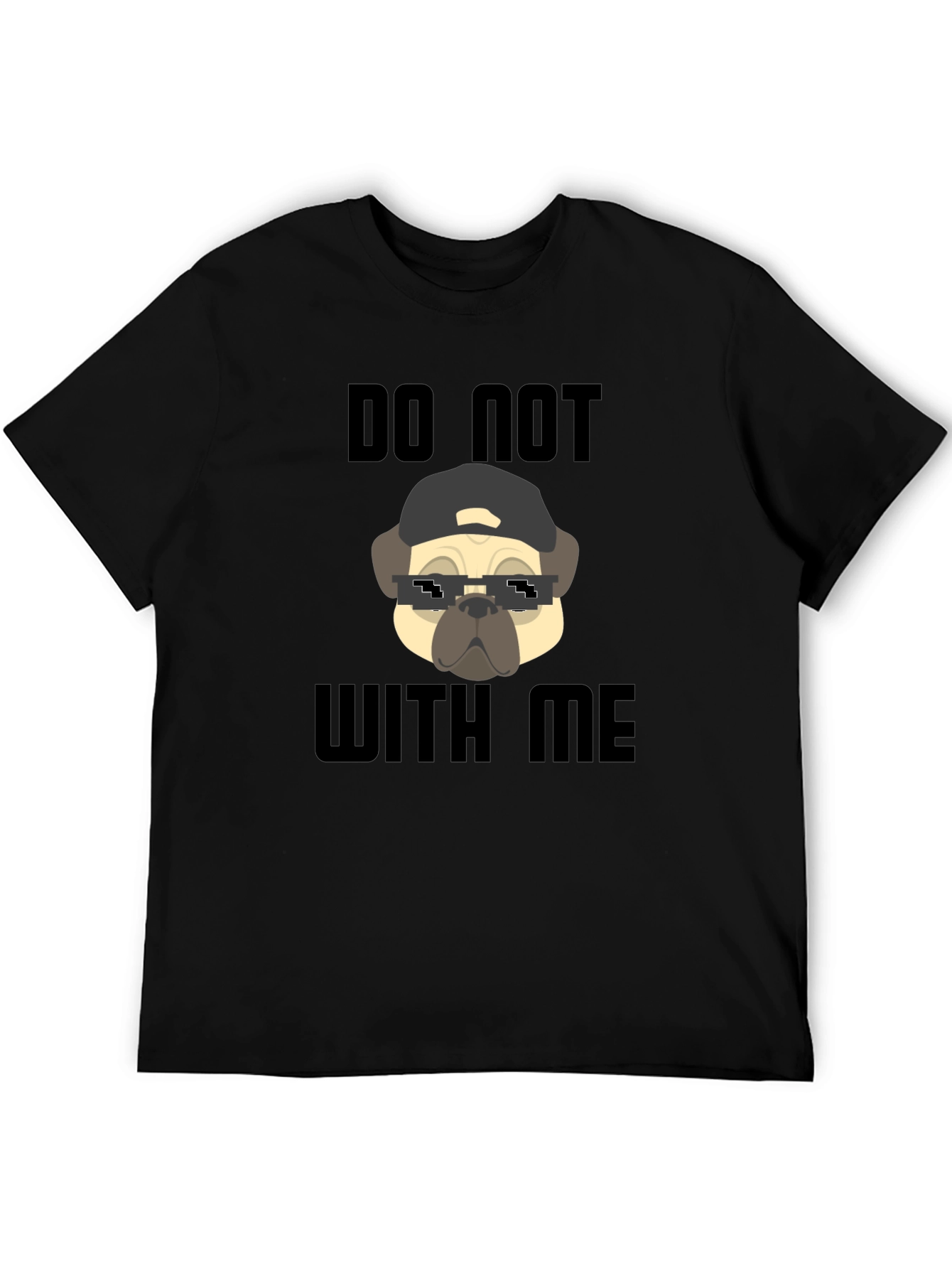 Funny Pug Do Not With Me Black T-Shirt