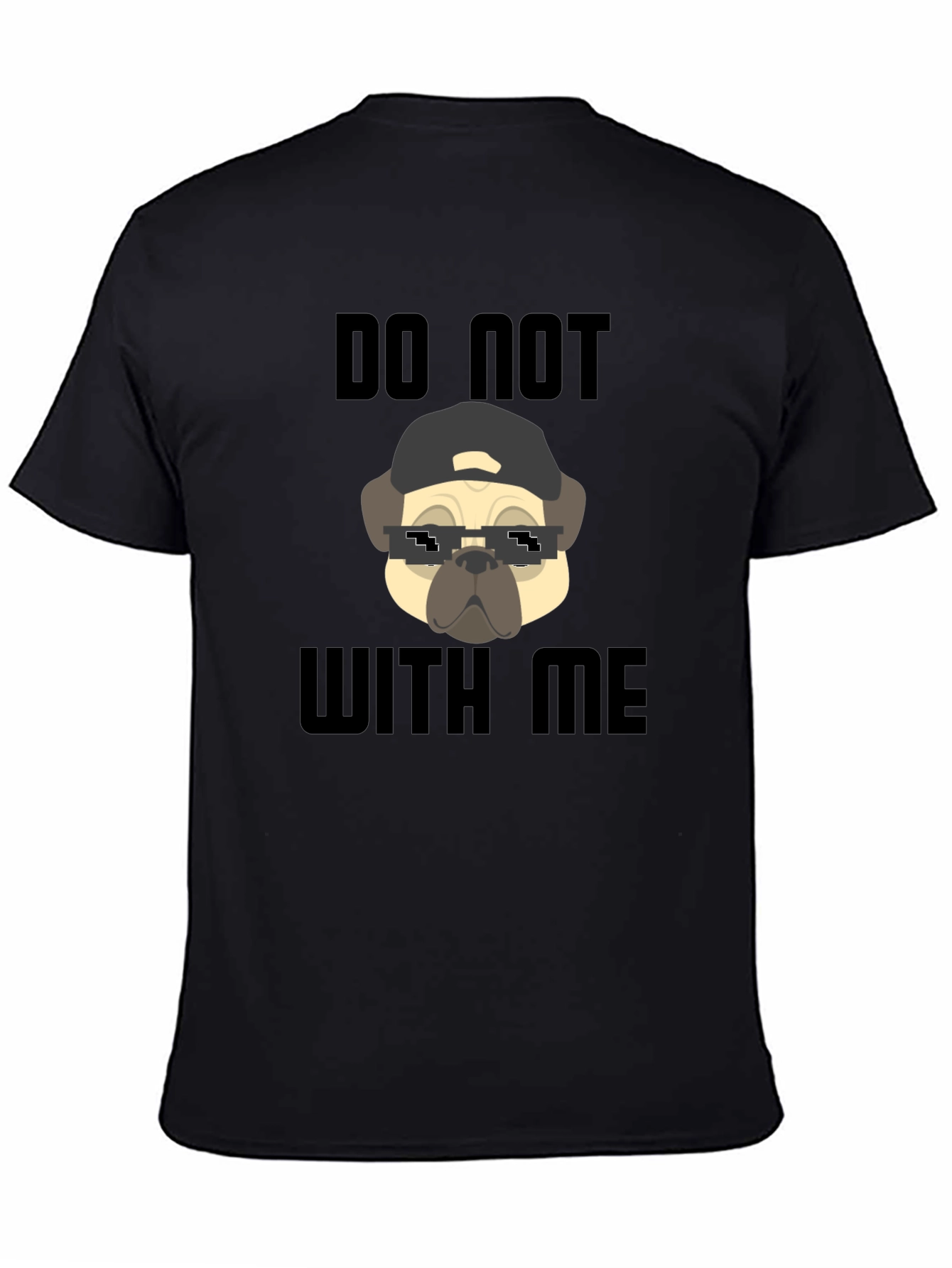Funny Pug Do Not With Me Black T-Shirt