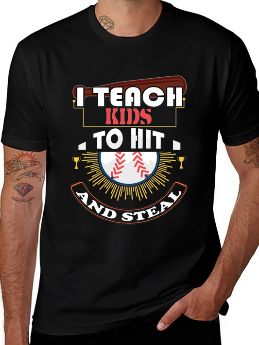 I Teach Kids To Hit And Steal T-Shirt