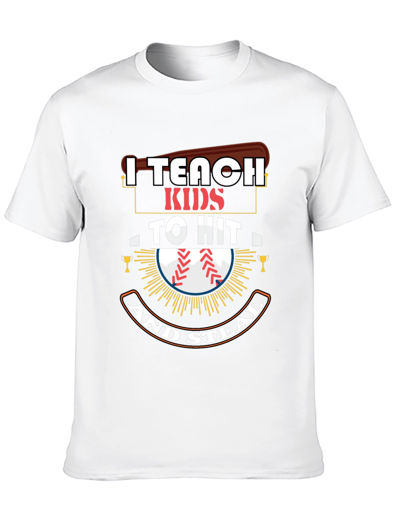 I Teach Kids To Hit And Steal T-Shirt