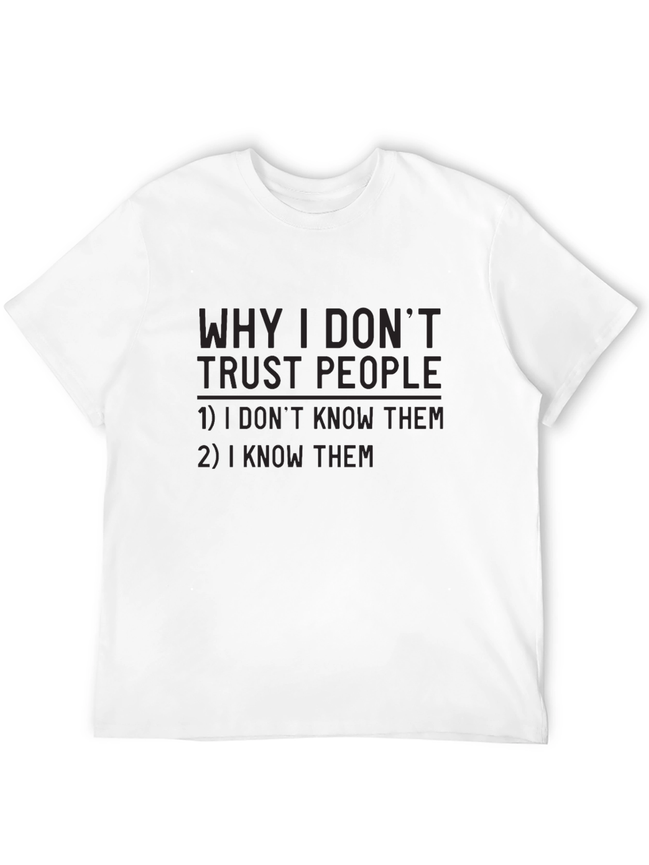 Funny Why I Dont Trust People Graphic Tee