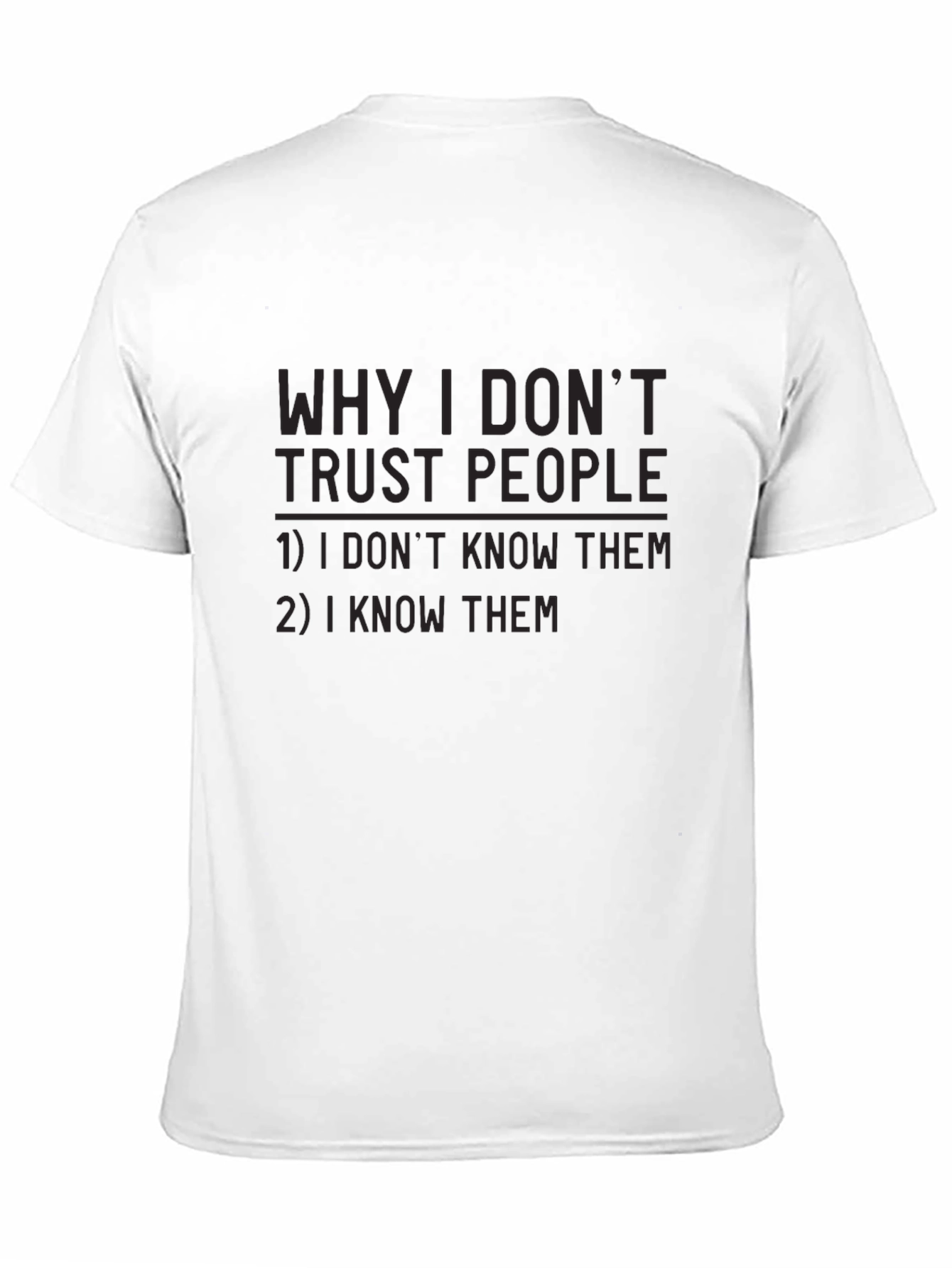 Funny Why I Dont Trust People Graphic Tee