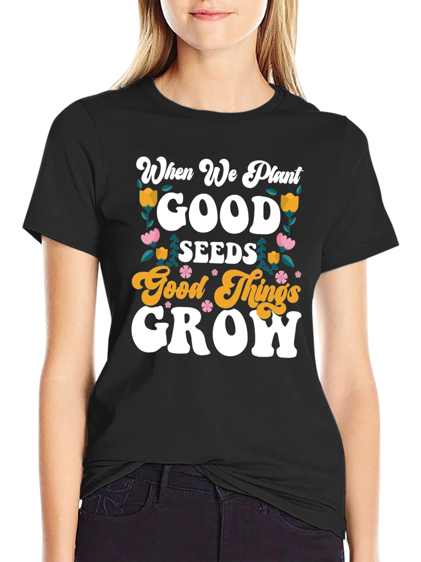 Good Seeds Grow T-Shirt - Soft Cotton Tee