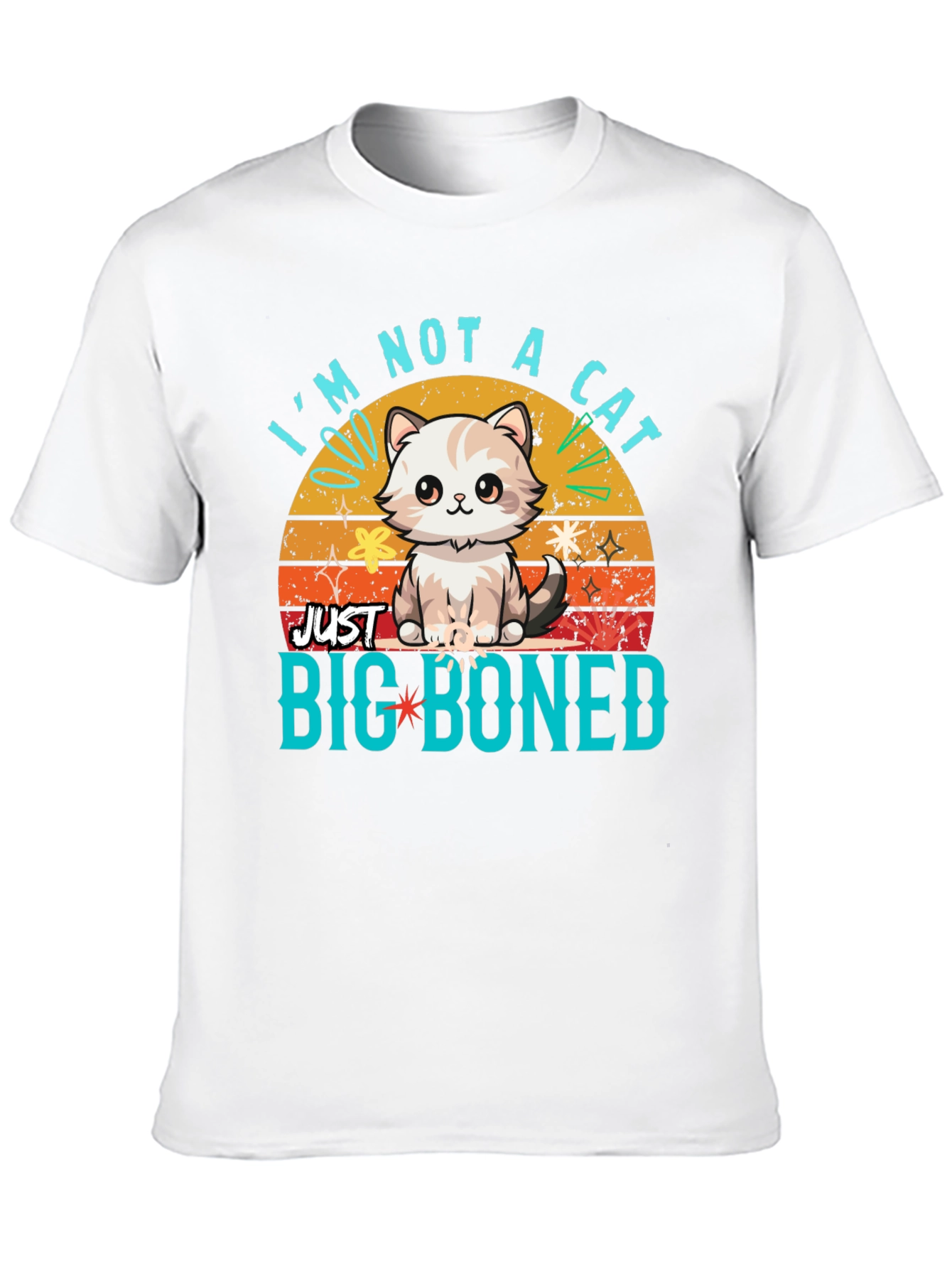 Im Not a Cat Just Big Boned T-Shirt